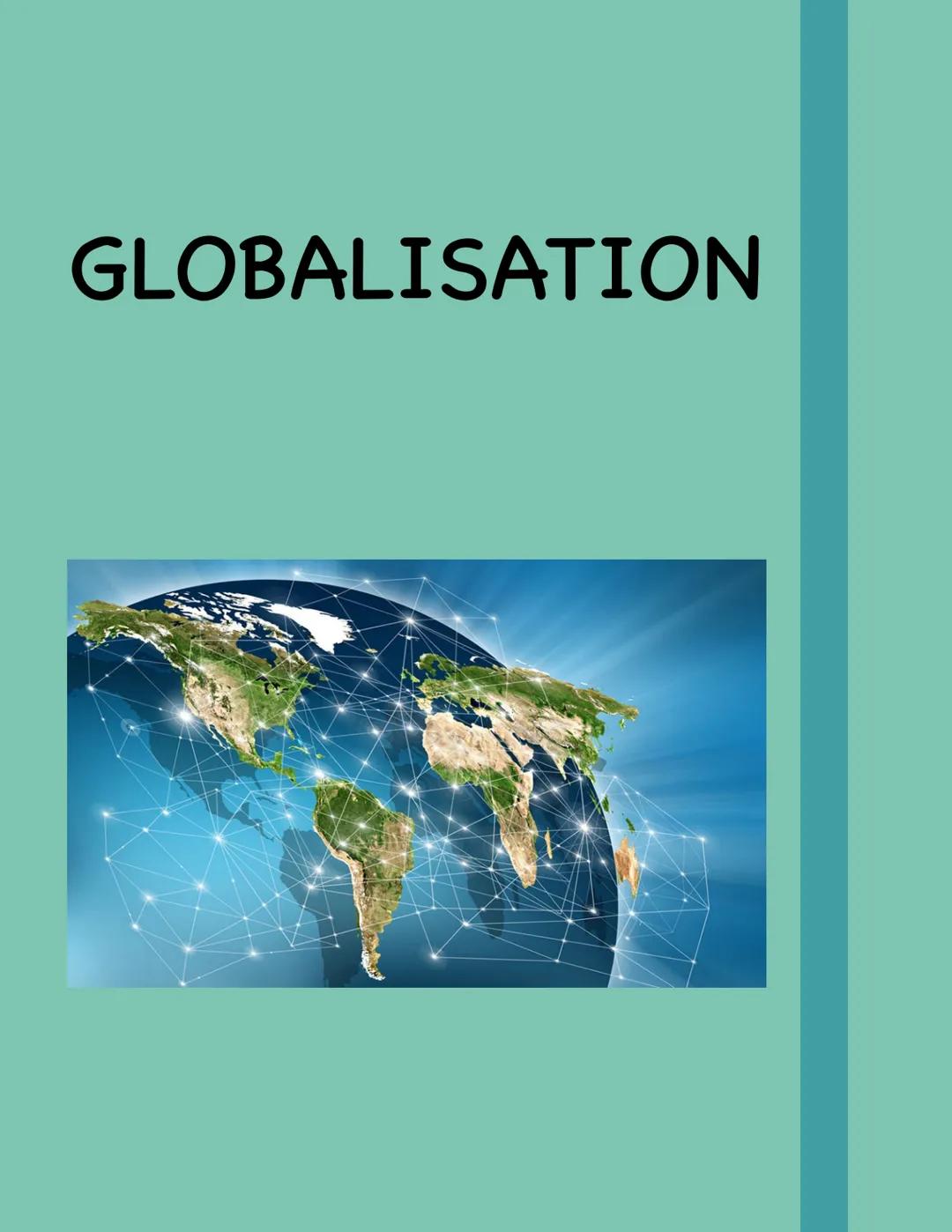 GLOBALISATION Definition
process of increasing global
conformity (bereinstimmung]
Lo with regard to cultural, economical &
technical converg