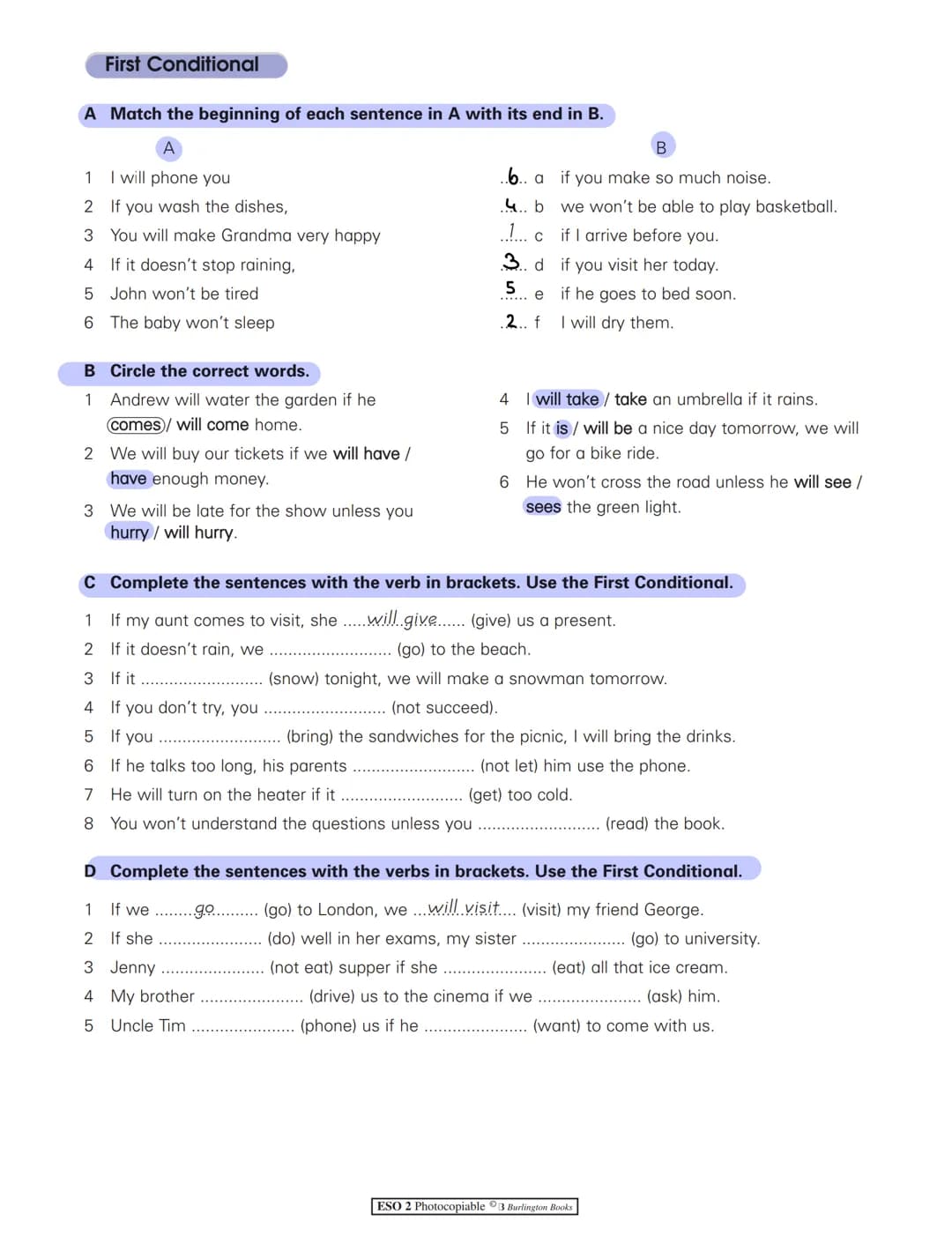 B1 IF-Clauses - Type 1
IF-CLAUSES - Type 1: Complete the sentences with the correct form of the verb given.
1. If we hurry
2. I won't go
3. 