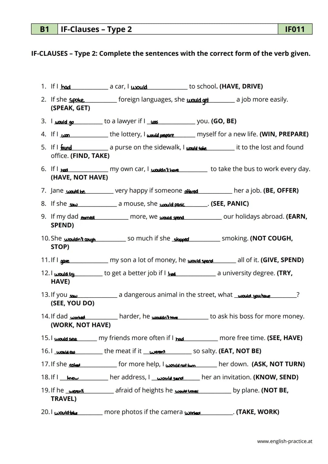 B1 IF-Clauses - Type 1
IF-CLAUSES - Type 1: Complete the sentences with the correct form of the verb given.
1. If we hurry
2. I won't go
3. 