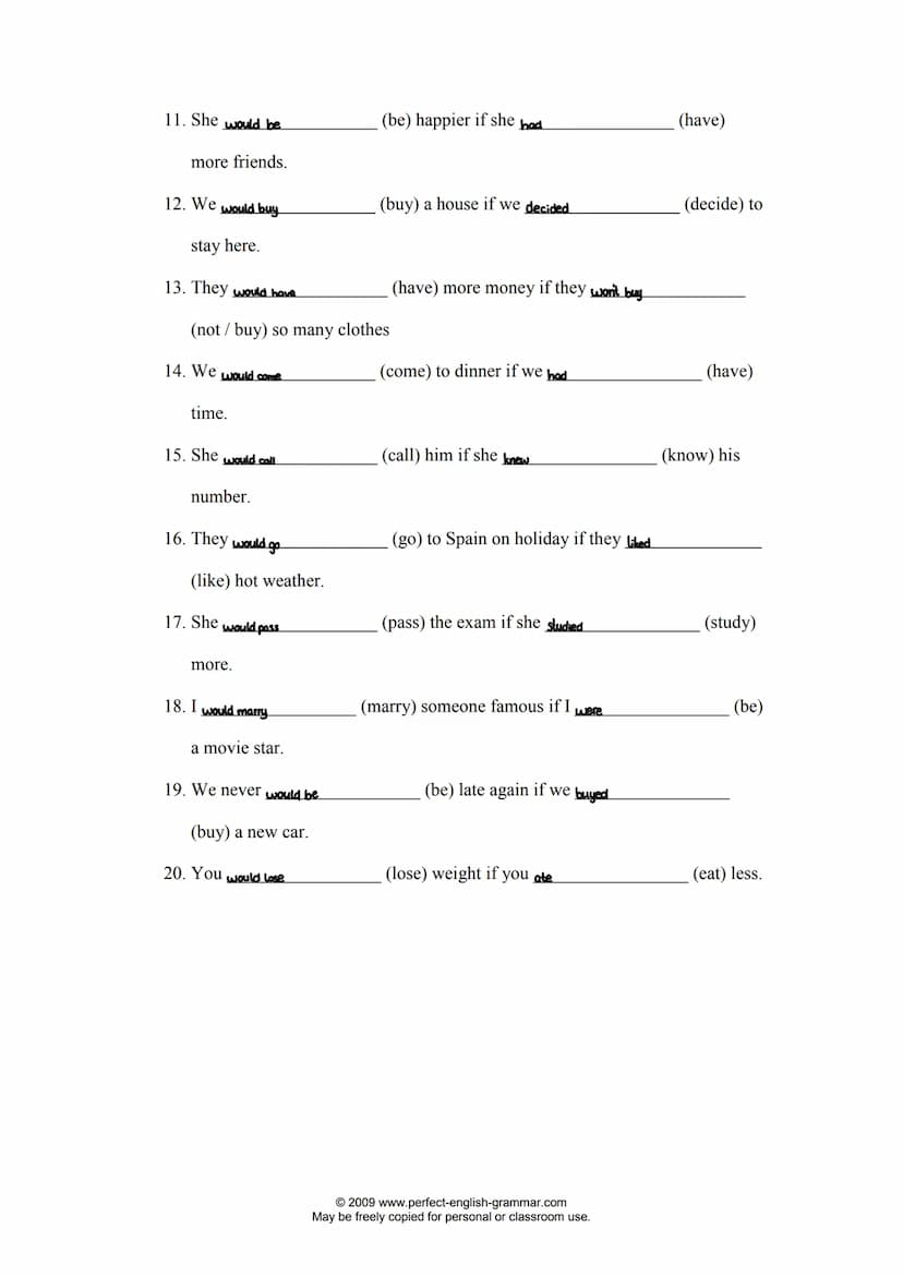 B1 IF-Clauses - Type 1
IF-CLAUSES - Type 1: Complete the sentences with the correct form of the verb given.
1. If we hurry
2. I won't go
3. 