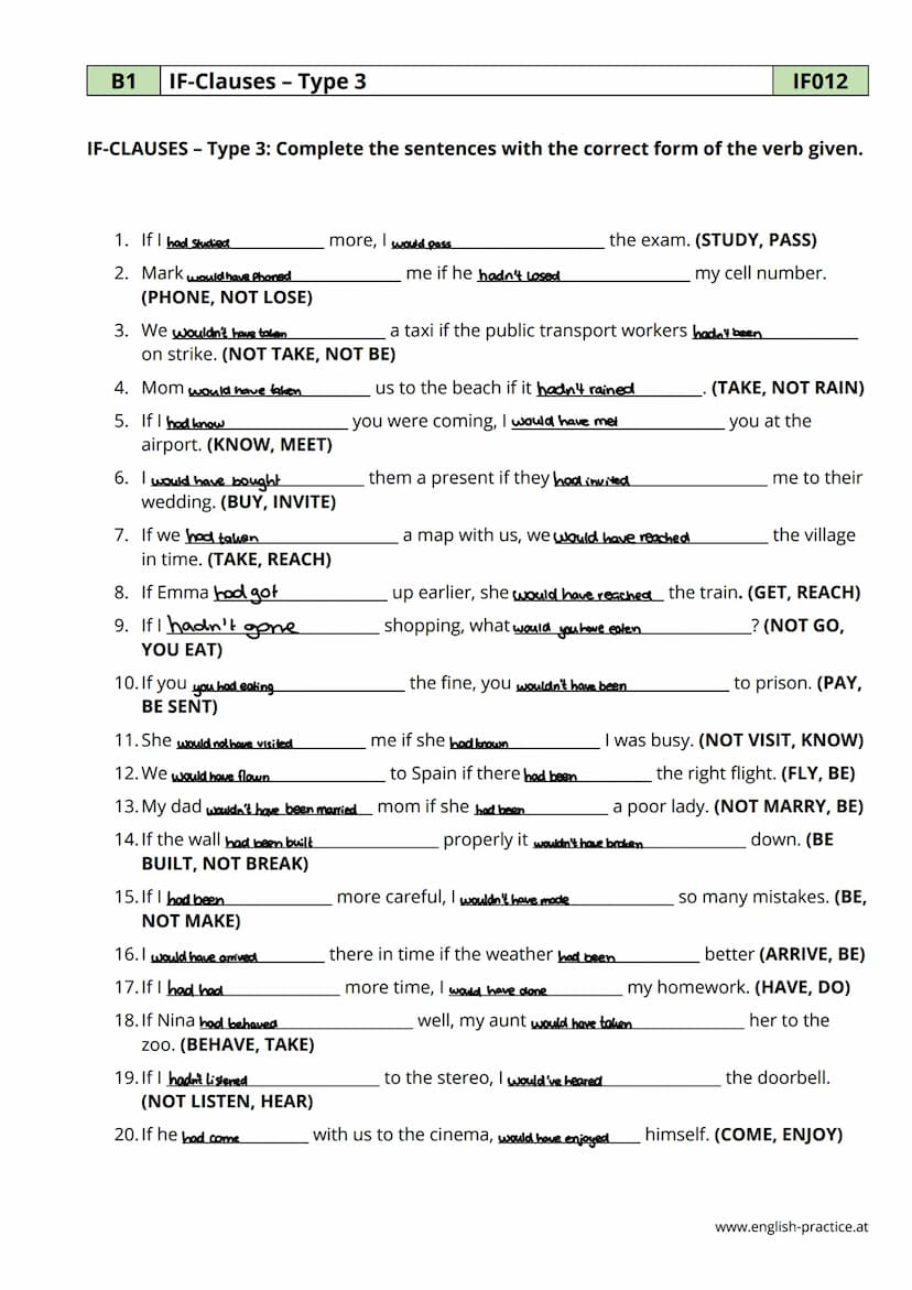B1 IF-Clauses - Type 1
IF-CLAUSES - Type 1: Complete the sentences with the correct form of the verb given.
1. If we hurry
2. I won't go
3. 