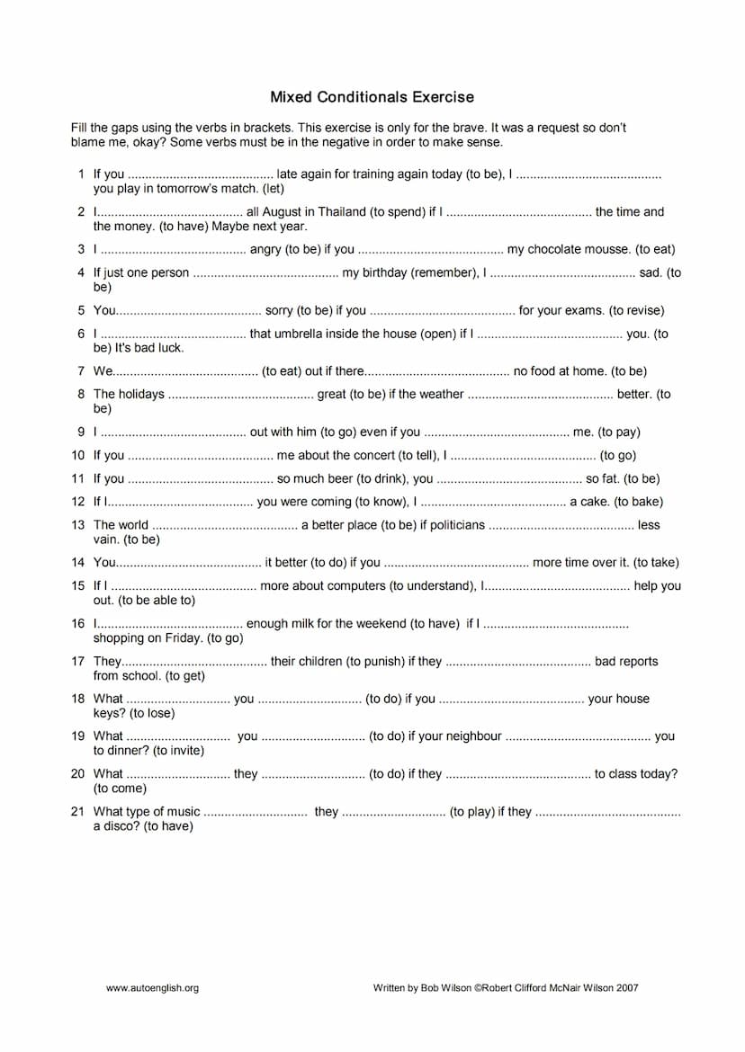 B1 IF-Clauses - Type 1
IF-CLAUSES - Type 1: Complete the sentences with the correct form of the verb given.
1. If we hurry
2. I won't go
3. 