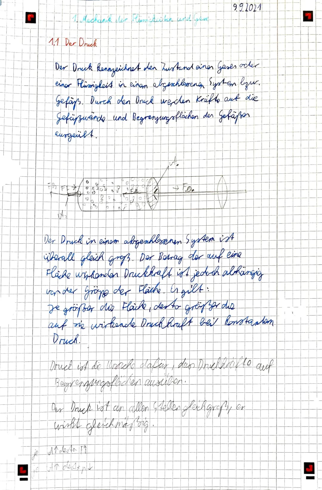 1. Mechanik der Flumigkeiten und Gese
1.1 Der Druck
FPz FF
Der Druck Rennzeichnet den Zustand einer Gases oder
einer Flüssigkeit in einem ab