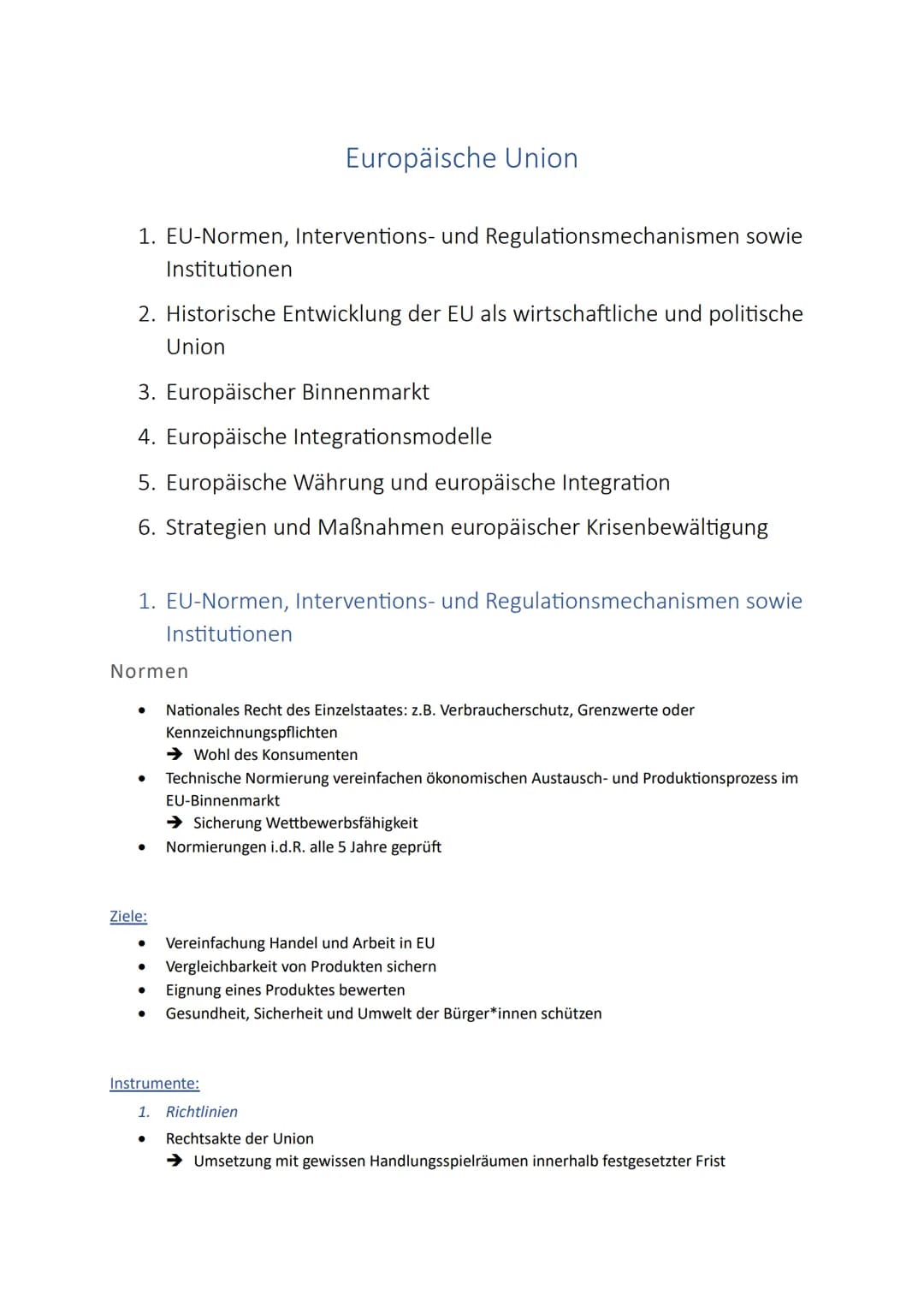 Europäische Union
1. EU-Normen, Interventions- und Regulationsmechanismen sowie
Institutionen
2. Historische Entwicklung der EU als wirtscha