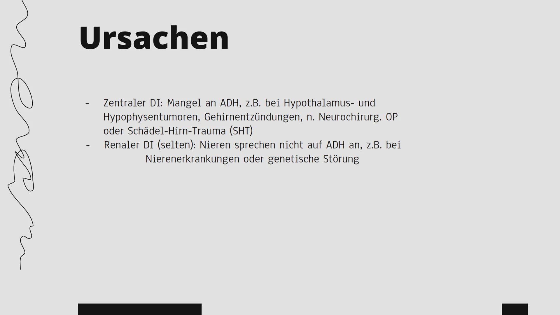 Diabetes
ऊ Gliederung
Was ist Diabetes
Diabetes insipidus (DI)
- Ursachen
- Symptome
- Diagnostik
- Therapie
Diabetes mellitus Typ 1
- Ursac