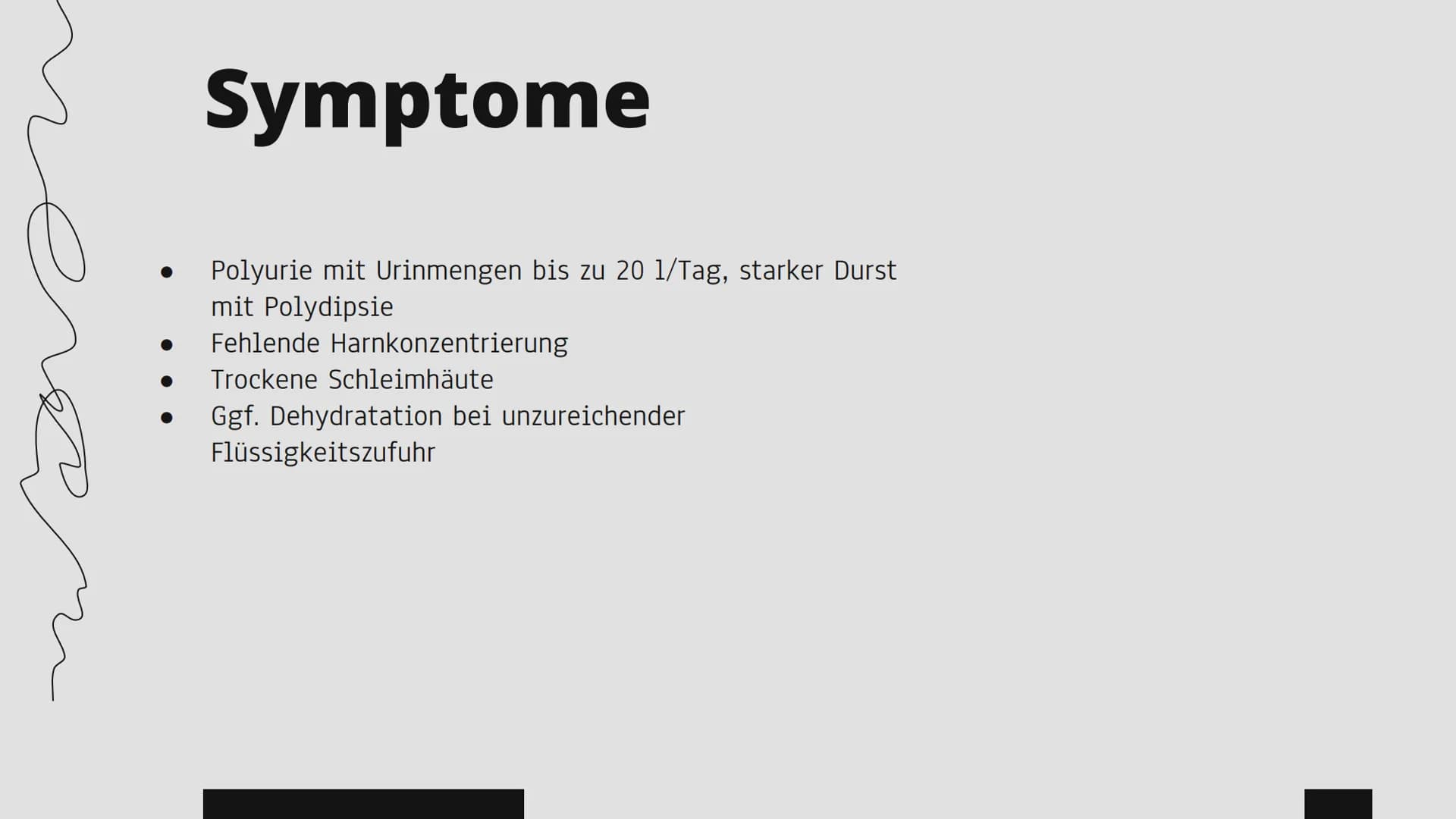 Diabetes
ऊ Gliederung
Was ist Diabetes
Diabetes insipidus (DI)
- Ursachen
- Symptome
- Diagnostik
- Therapie
Diabetes mellitus Typ 1
- Ursac