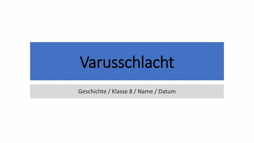 H Varusschlacht
Geschichte / Klasse 8 / Name / Datum Allgemein
• Wird auch Schlacht im Teutoburger Wald, Hermannsschlacht oder
Varusniederla