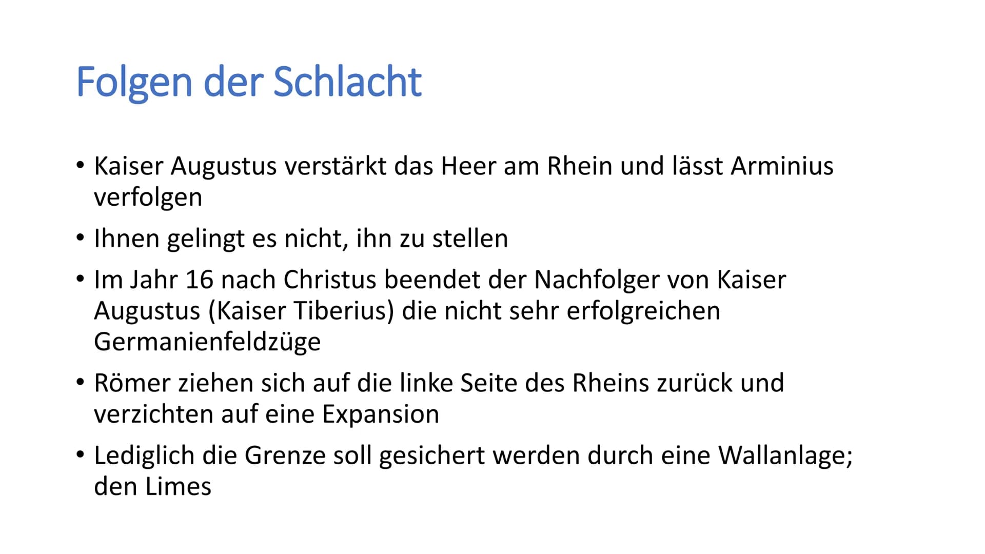 H Varusschlacht
Geschichte / Klasse 8 / Name / Datum Allgemein
• Wird auch Schlacht im Teutoburger Wald, Hermannsschlacht oder
Varusniederla