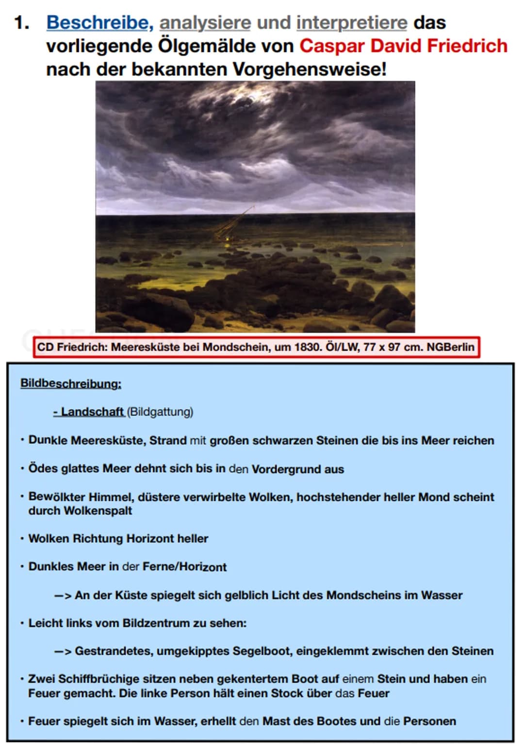 1. Beschreibe, analysiere und interpretiere das
vorliegende Ölgemälde von Caspar David Friedrich
nach der bekannten Vorgehensweise!
CD Fried