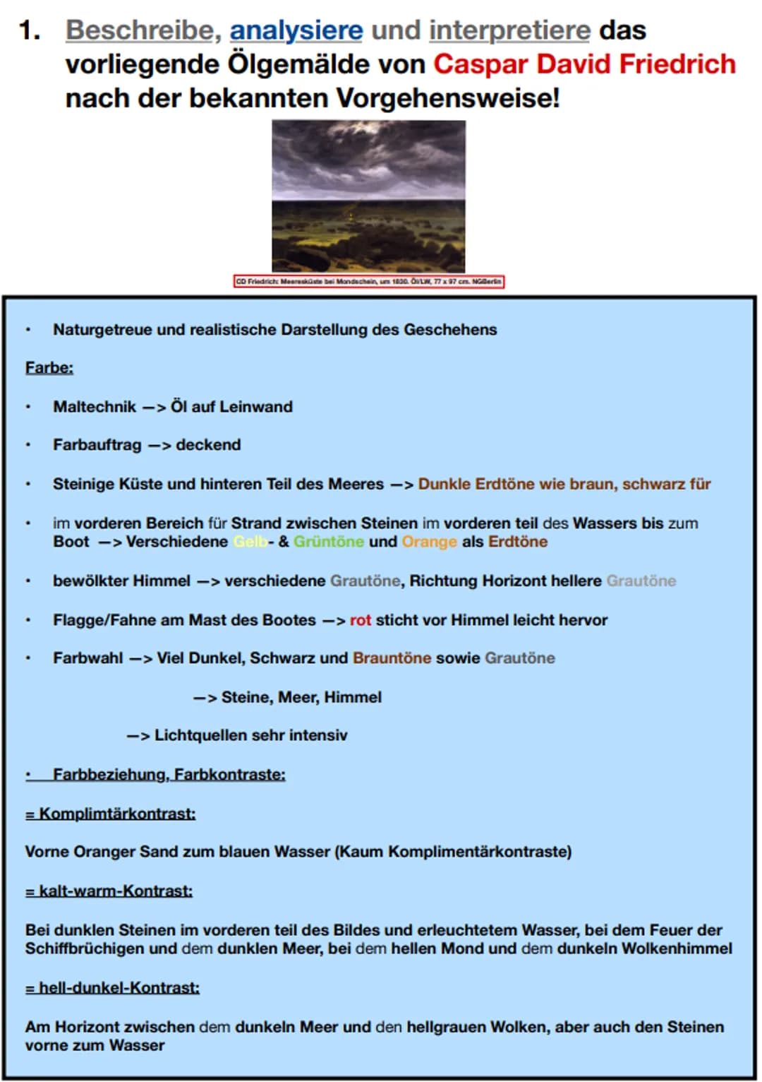 1. Beschreibe, analysiere und interpretiere das
vorliegende Ölgemälde von Caspar David Friedrich
nach der bekannten Vorgehensweise!
CD Fried