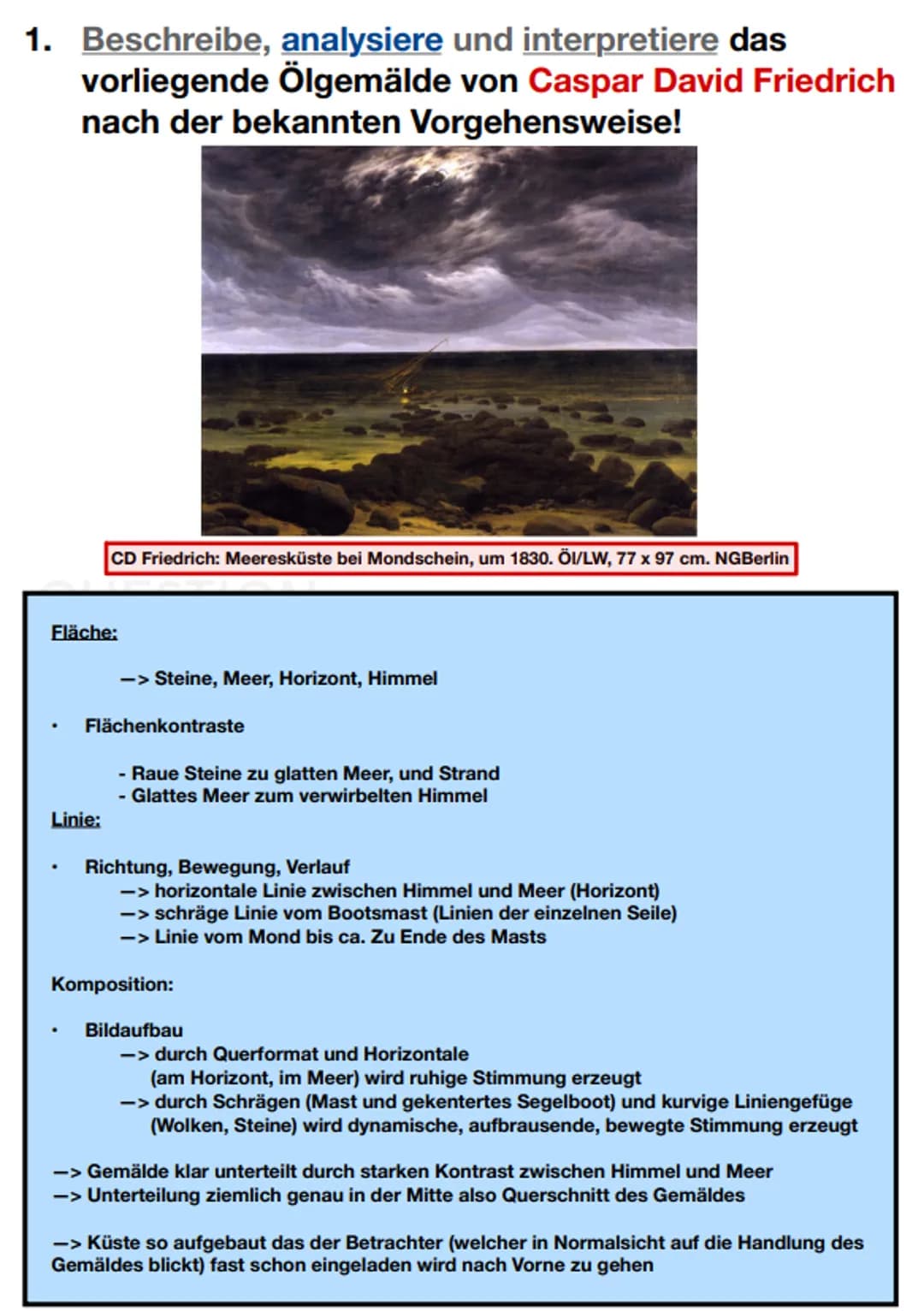 1. Beschreibe, analysiere und interpretiere das
vorliegende Ölgemälde von Caspar David Friedrich
nach der bekannten Vorgehensweise!
CD Fried