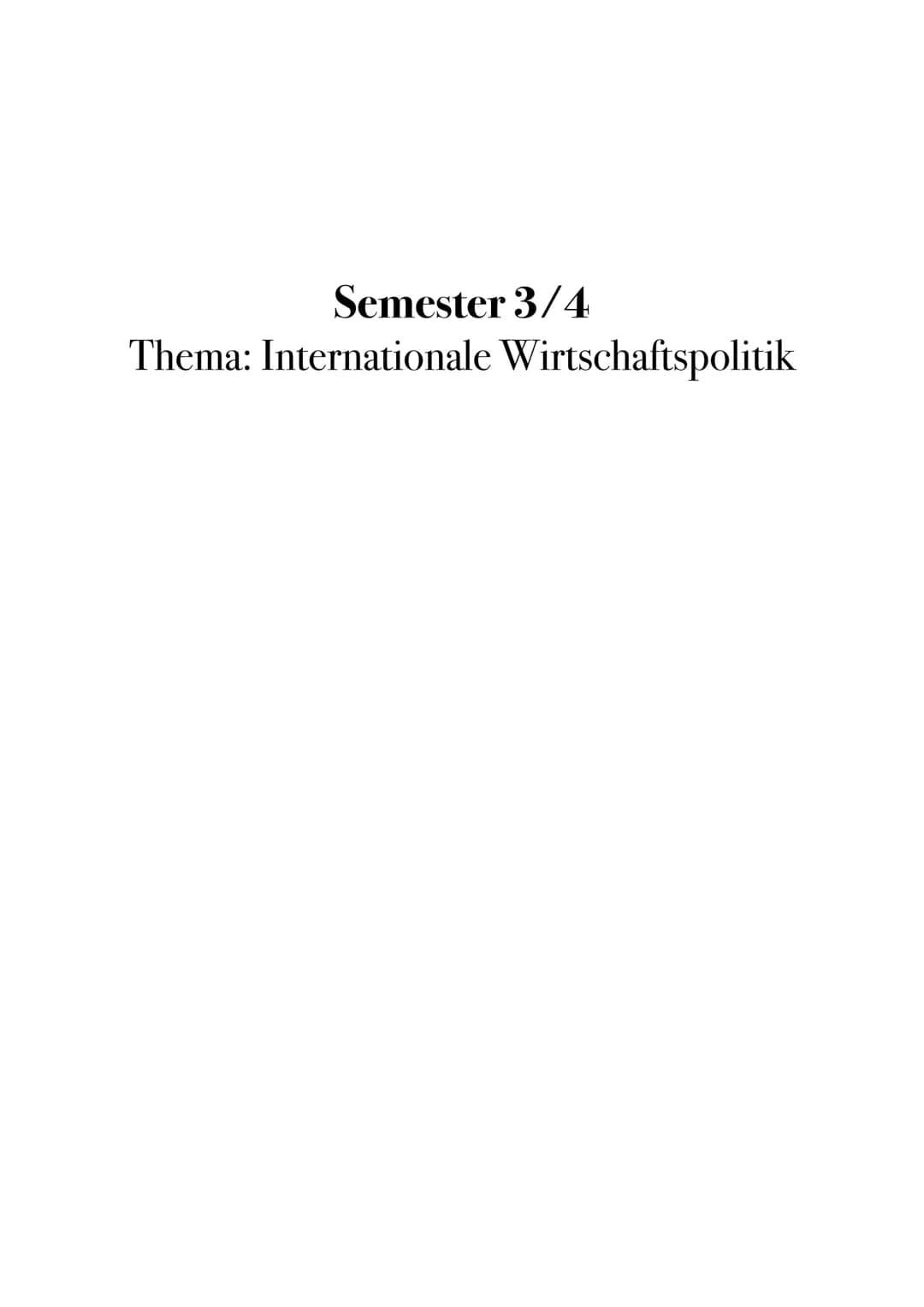 Semester 3/4
Thema: Internationale Wirtschaftspolitik Thema 01.) Freihandel und Protektionismus als Außenpolitik
Protektionismus:
durch bsp.