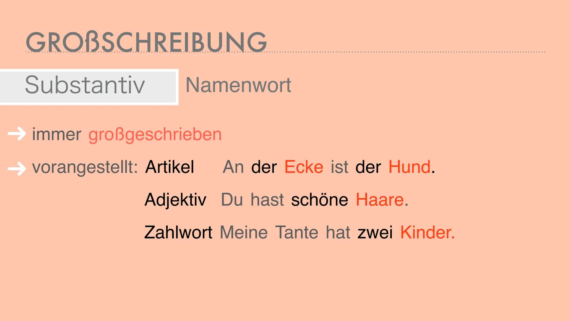 GROB- UND
KLEINSCHREIBUNG mein auto ist groß und blau. dein auto
ist klein und rot. GROBSCHREIBUNG
Substantiv Namenwort
immer großgeschriebe