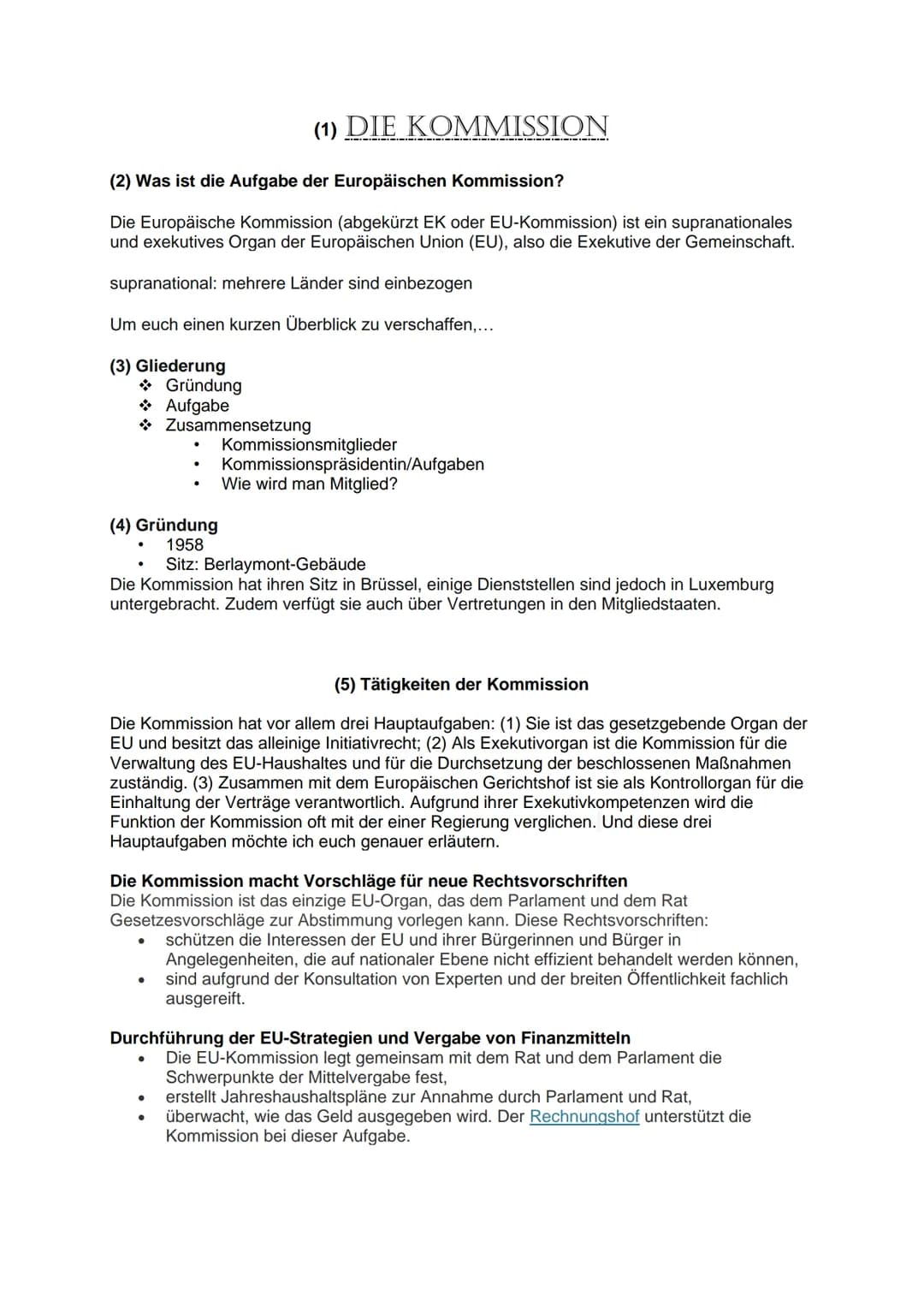 (2) Was ist die Aufgabe der Europäischen Kommission?
Die Europäische Kommission (abgekürzt EK oder EU-Kommission) ist ein supranationales
un