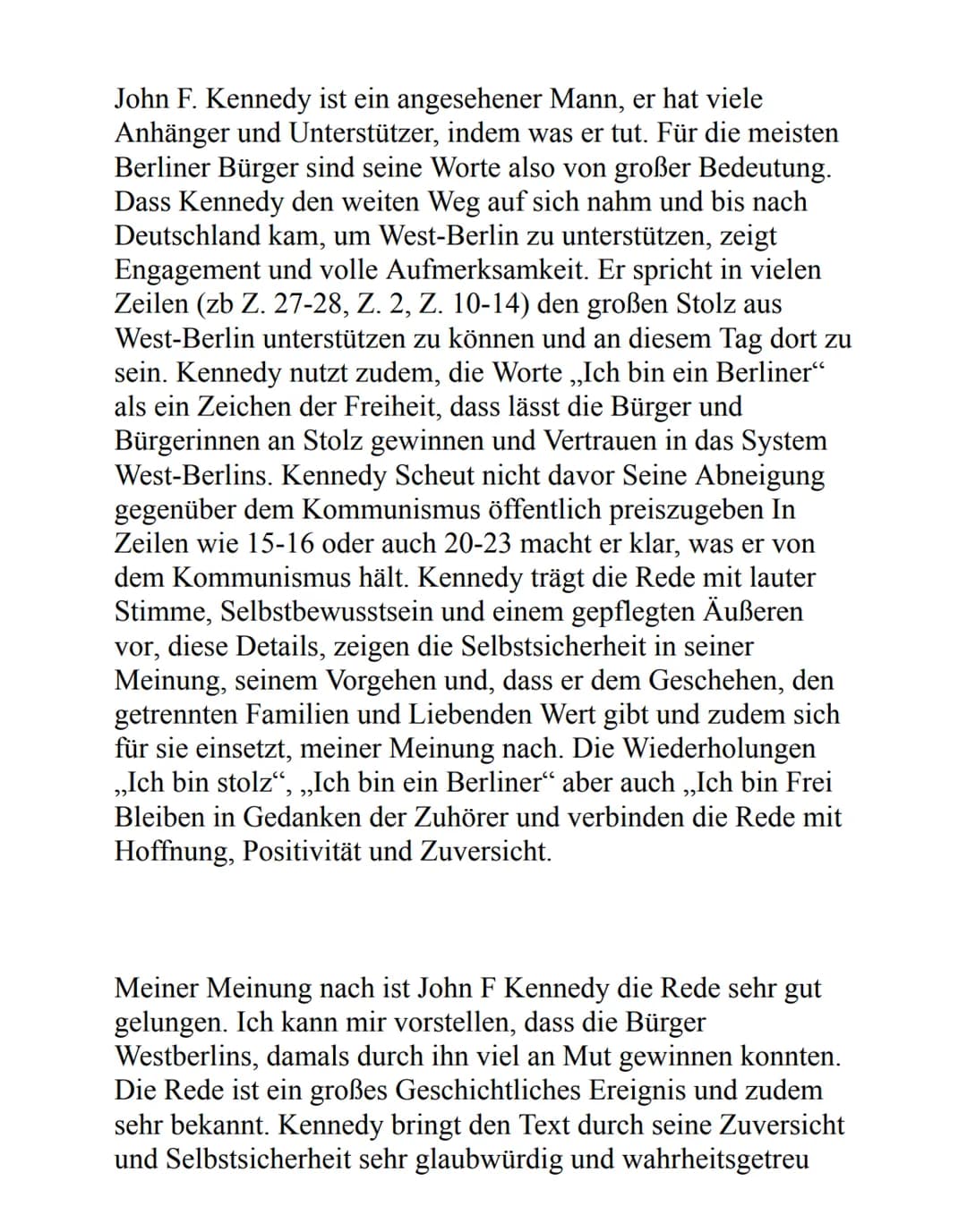 Redeanalyse John F. Kennedy
Die öffentliche Rede, die John F. Kennedy, ehemaliger
Präsident der Vereinigten Staaten, 1963 anlässlich zum Bau