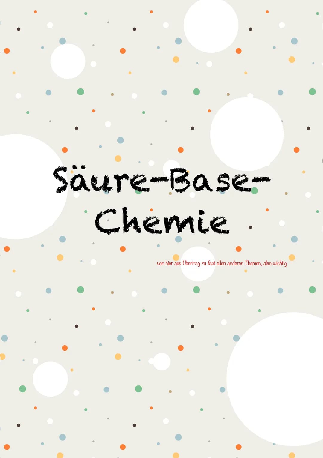 Säure-Base-
Chemie
von hier aus Übertrag z zu fast allen anderen Themen, also wichtig Säuren sind Protonendonatoren. Brönstedt
irrelevant (b