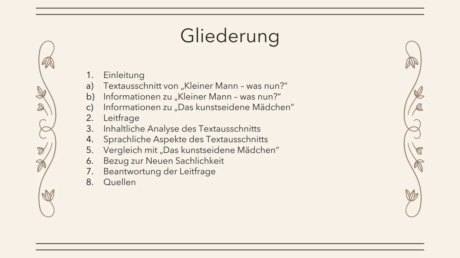 Analyse und Vergleich ,,Kleiner
Mann - was nun?" und „Das
kunstseidene Mädchen"
Von Steven A. Cornehls Gliederung
1.
Einleitung
a) Textaussc
