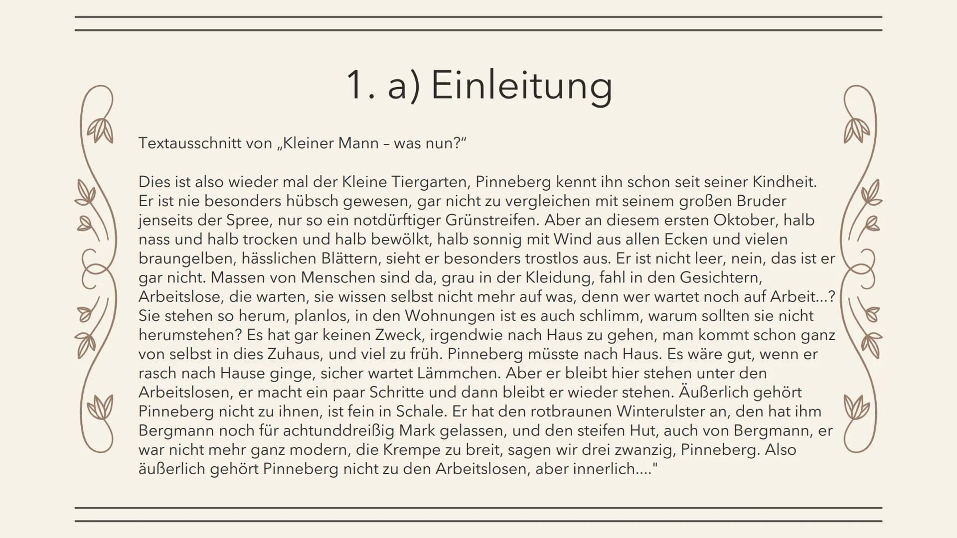 Analyse und Vergleich ,,Kleiner
Mann - was nun?" und „Das
kunstseidene Mädchen"
Von Steven A. Cornehls Gliederung
1.
Einleitung
a) Textaussc