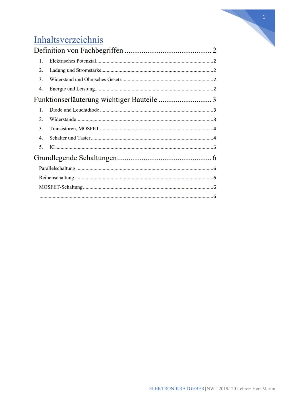 ELEKTRONIKRATGEBER
NWT 2019/-20 Lehrer: Herr Martin
Jannik Nüßle J1
[E-Mail-Adresse] Inhaltsverzeichnis
Definition von Fachbegriffen.
1. Ele