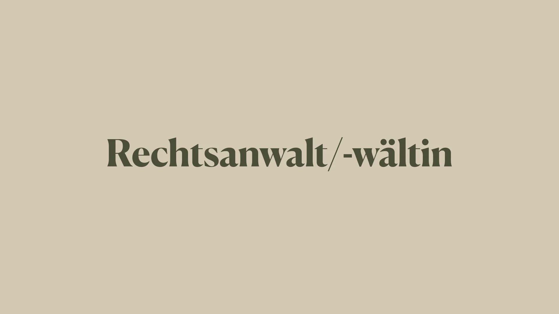 Rechtsanwalt/-wältin • Welche Fähigkeiten braucht man?
Aufgaben eines Anwalts
Voraussetzungen für das Studium
• Das Studium
●
Welche Art von