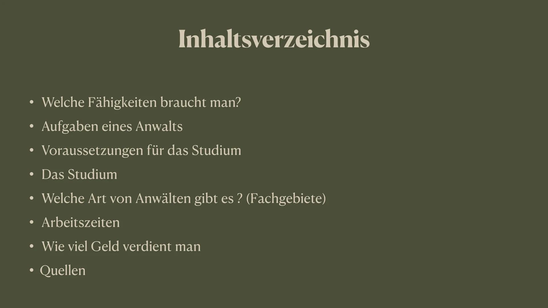 Rechtsanwalt/-wältin • Welche Fähigkeiten braucht man?
Aufgaben eines Anwalts
Voraussetzungen für das Studium
• Das Studium
●
Welche Art von