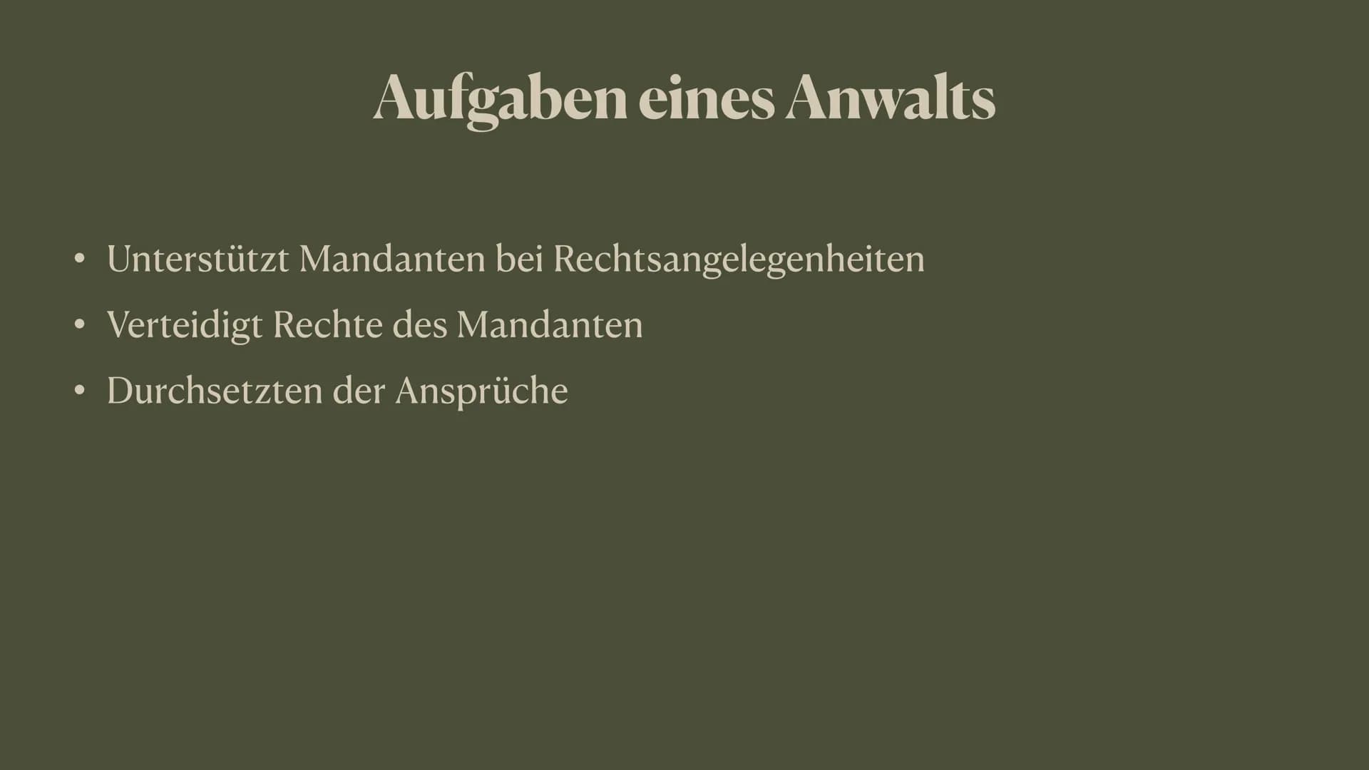 Rechtsanwalt/-wältin • Welche Fähigkeiten braucht man?
Aufgaben eines Anwalts
Voraussetzungen für das Studium
• Das Studium
●
Welche Art von