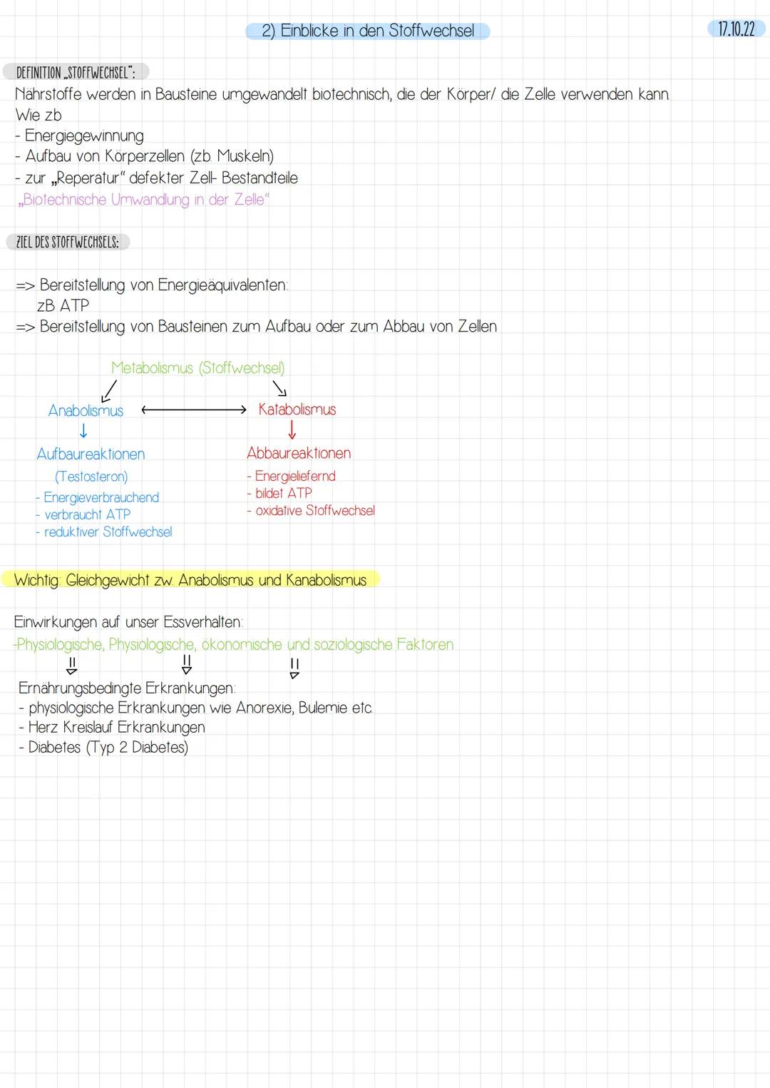 2) Einblicke in den Stoffwechsel

17.10.22
DEFINITION STOFFWECHSEL":
Nährstoffe werden in Bausteine umgewandelt biotechnisch, die der Körper