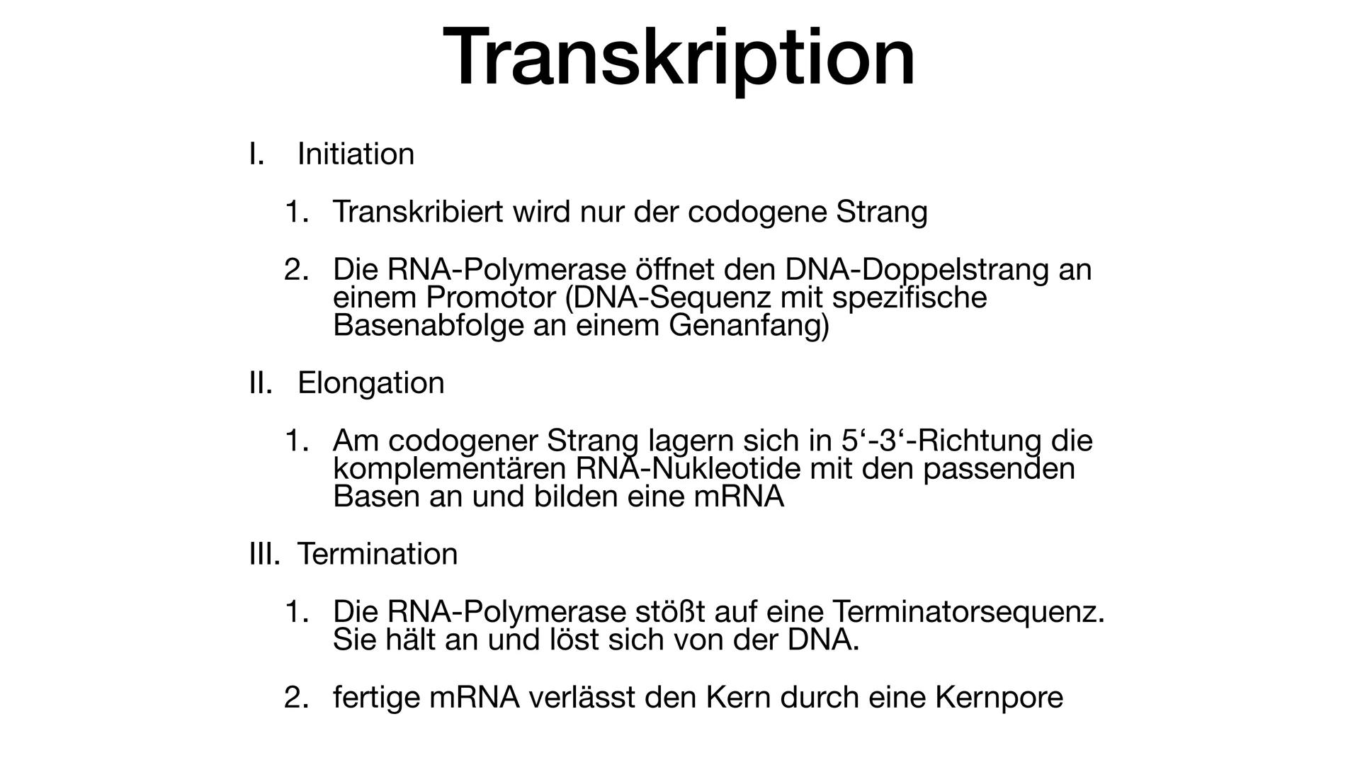 # Proteinbiosynthese - Ablauf

Transkription

Translation

DNA
mRNA
Protein

• Herstellung eines Proteins in einem lebenden Organismus

• Pr
