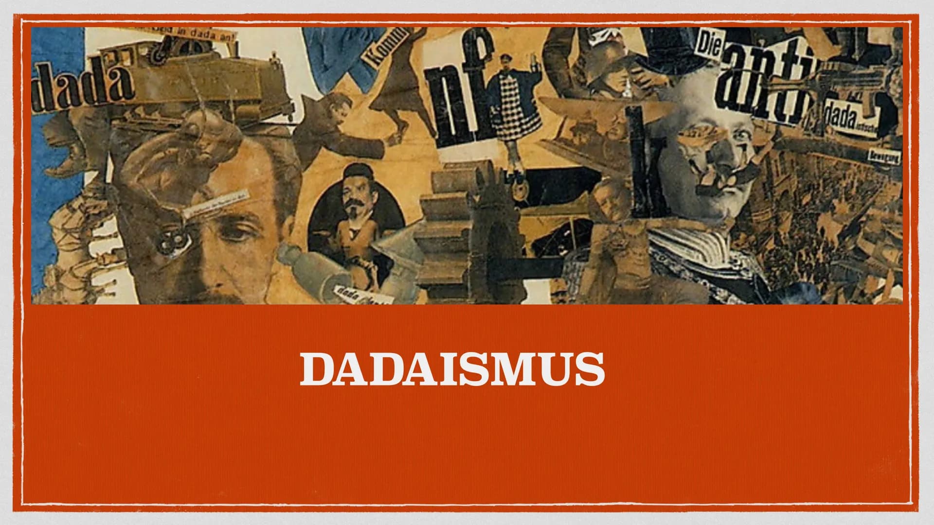 dada
dada an!
Komm
Glada
DADAISMUS
Die
ant
dada
letsche
Bewegung dada
dada an!
Komm
Glada
DADAISMUS
Die
ant
dada
letsche
Bewegung Entstehung