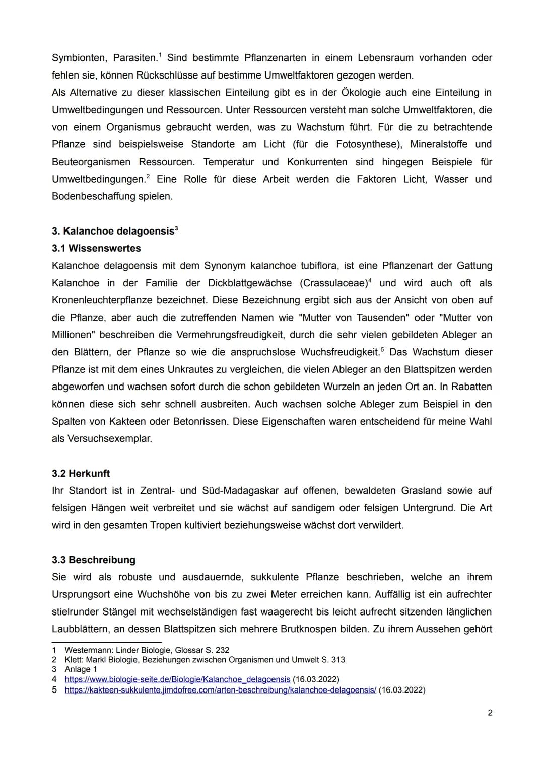 Geschwister-Scholl-Gymnasium
Freiberg
Verfasser:
Kursleiter:
Die Veränderung von Kalanchoe delagoensis
unter Einfluss von abiotischen Faktor