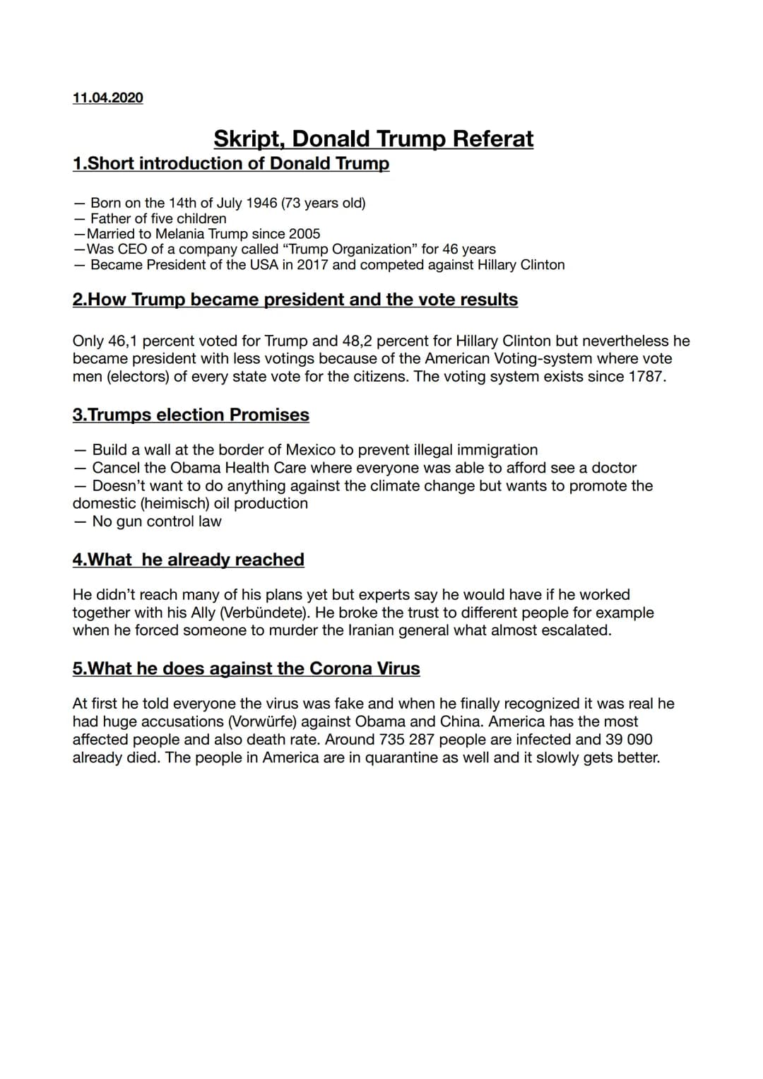 13.04.2020
Donald Trump
Ausformuliertes Referat
Bild von Trump hinlegen
,,I will make America great again" that's one of Donald Trumps most 