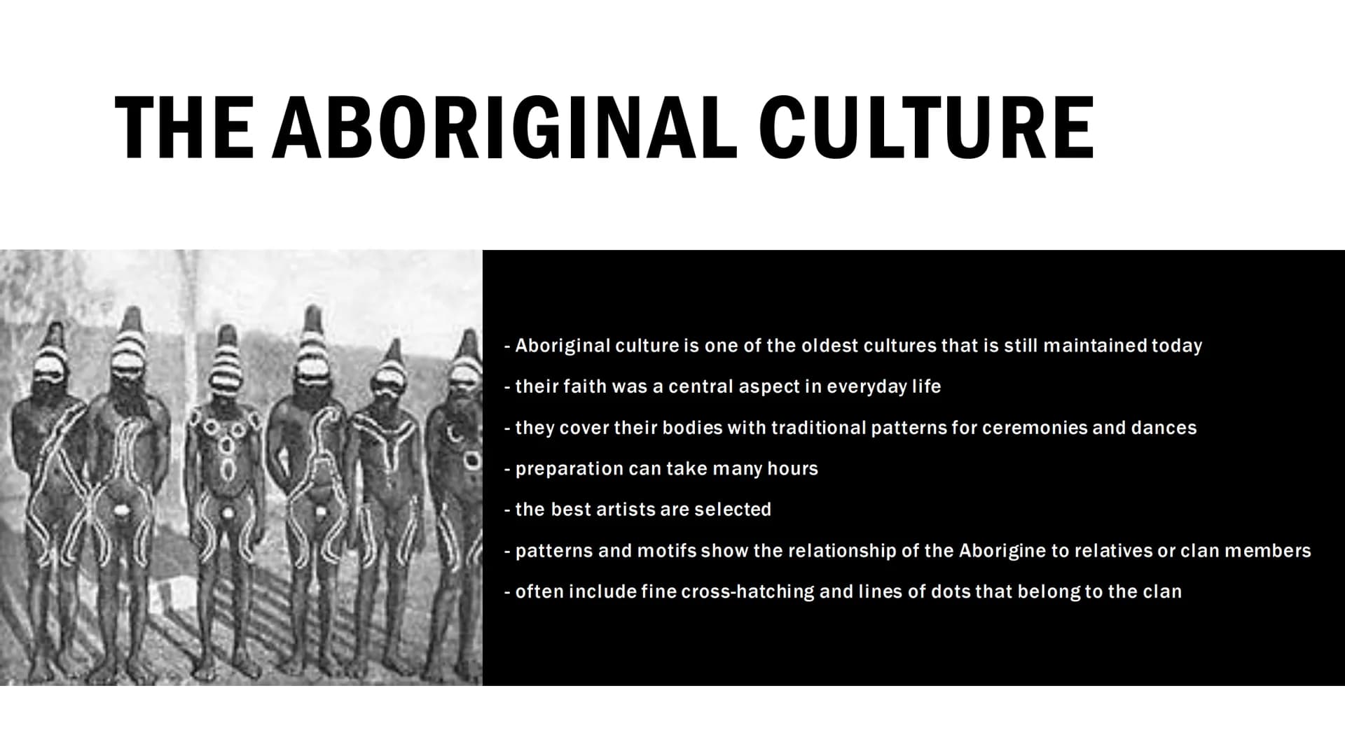 THE BASICS
Aborigines
- live in Australia
- no uniform folk
- tribes or clans with different customs and languages
- lived mainly as hunter-