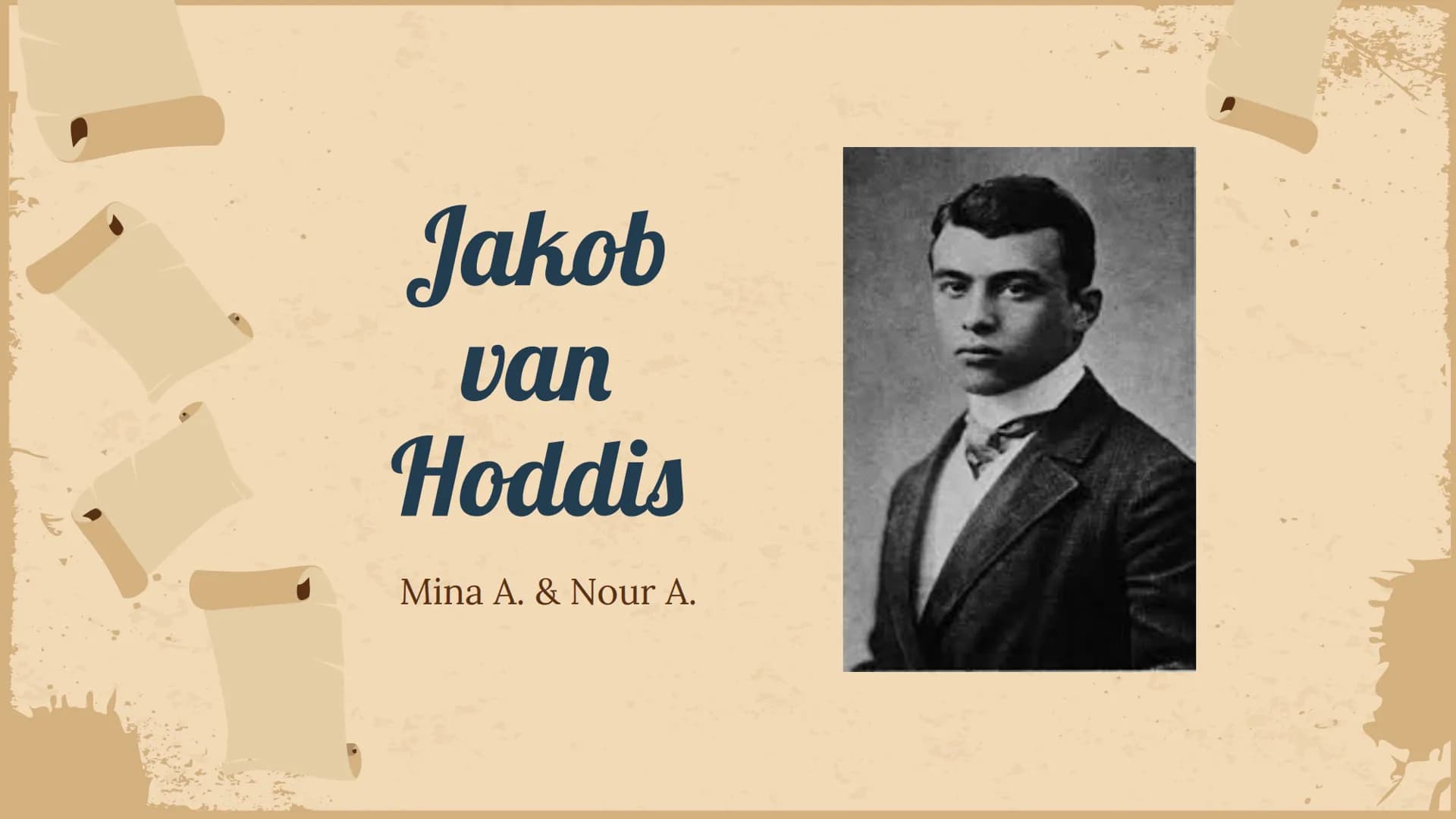 Jakob
van
Hoddis
Mina A. & Nour A.
A Inhaltsverzeichnis
1. Biografie
2. Vortrag
3. Analyse
4. Frühexpressionismus
5. Quellen Biografie
1887

