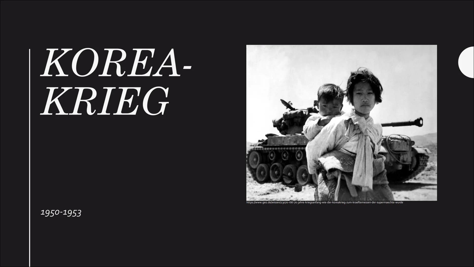 KOREA-
KRIEG
1950-1953
0000
https://www.geo.de/wissen/23070-rtkl-70-jahre-kriegsanfang-wie-der-koreakrieg-zum-kraeftemessen-der-supermaechte