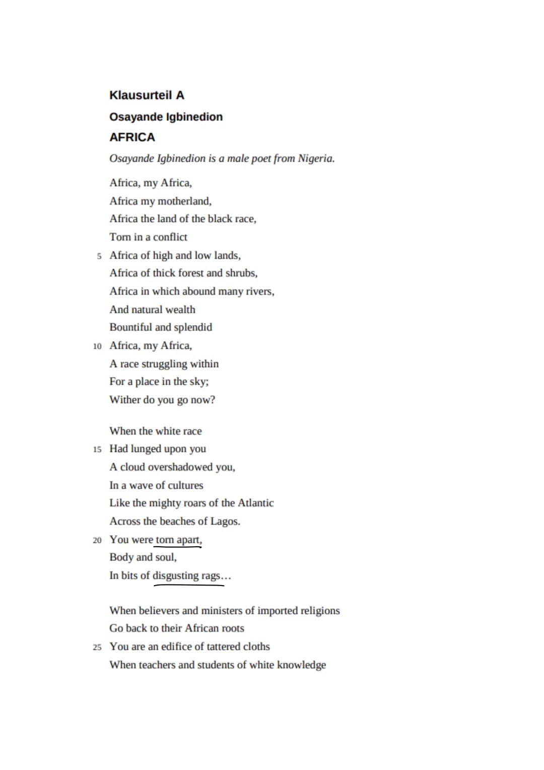 Klausurteil A
Osayande Igbinedion
AFRICA
Osayande Igbinedion is a male poet from Nigeria.
Africa, my Africa,
Africa my motherland,
Africa th
