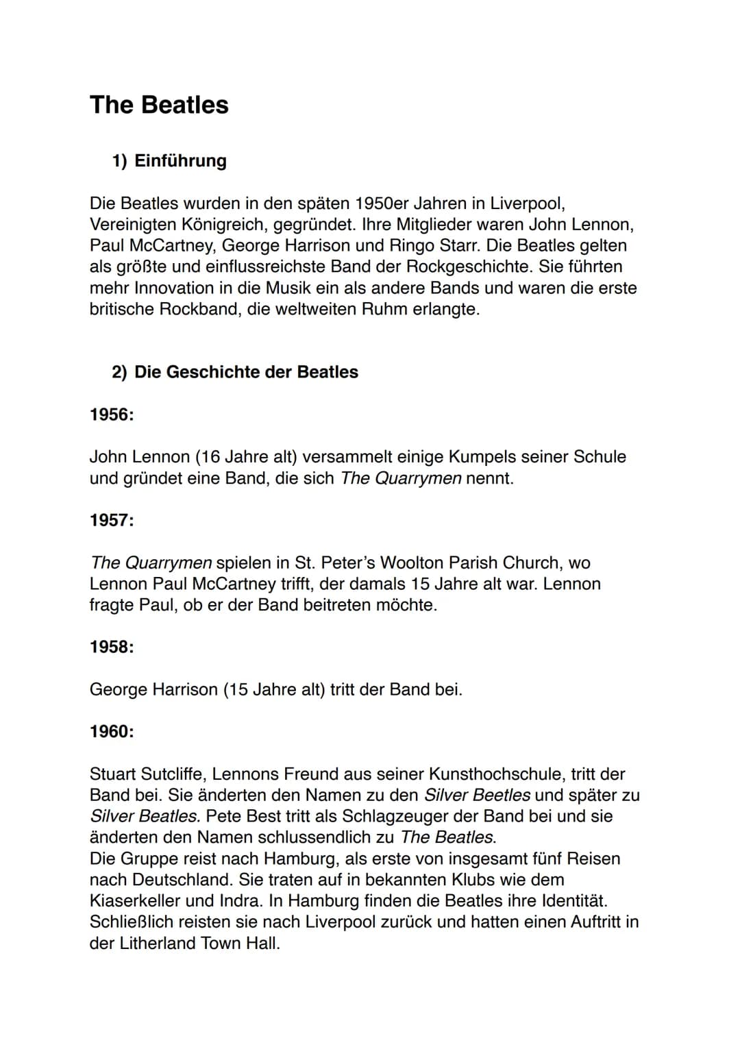 
<p>Die Beatles wurden in den späten 1950er Jahren in Liverpool, Vereinigten Königreich, gegründet. Die Mitglieder waren John Lennon, Paul M