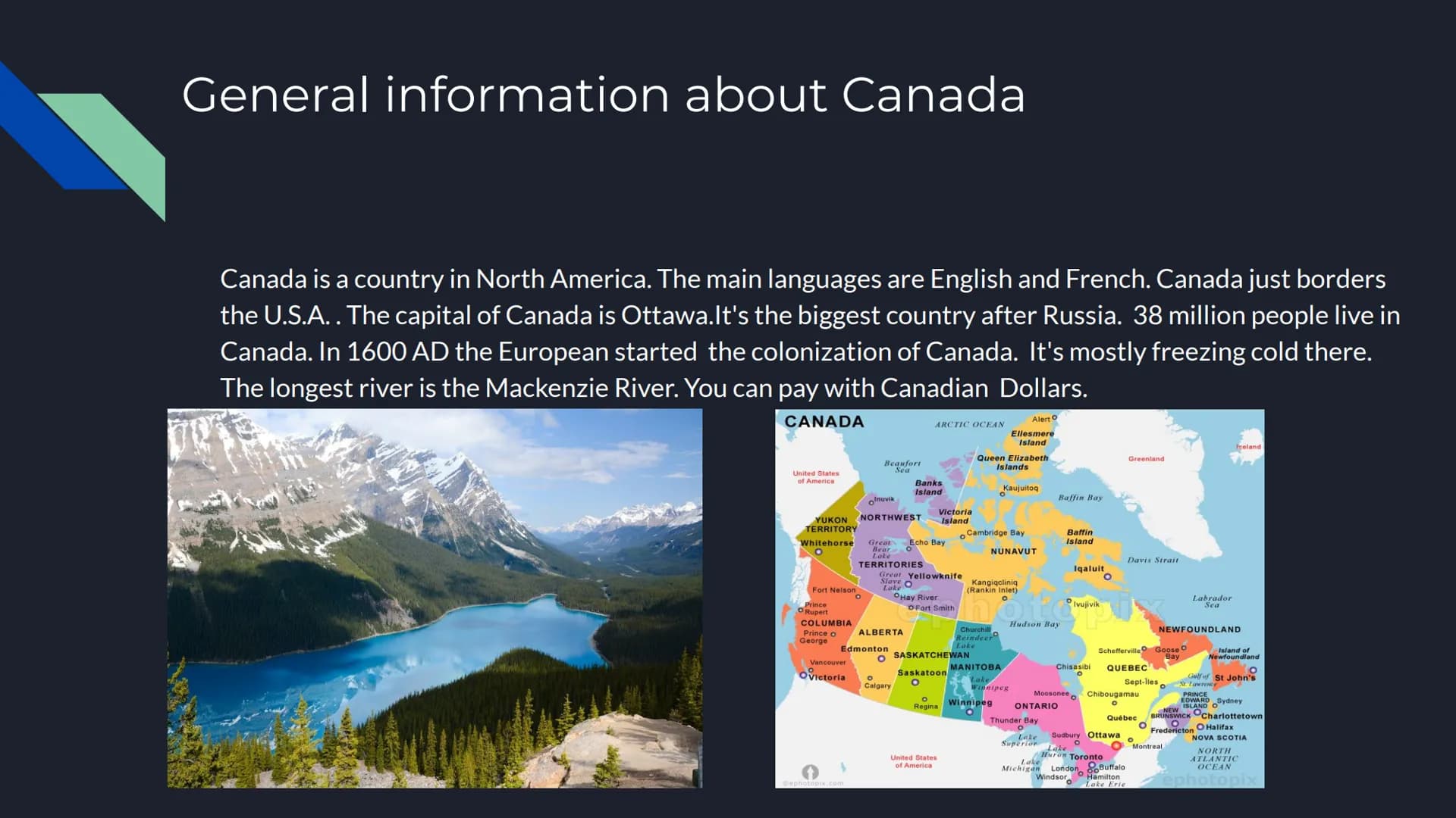  INTRODUCTION
Welcome to our presentation about Canada. We will tell you interesting facts about Canada in
general, we'll give you informati