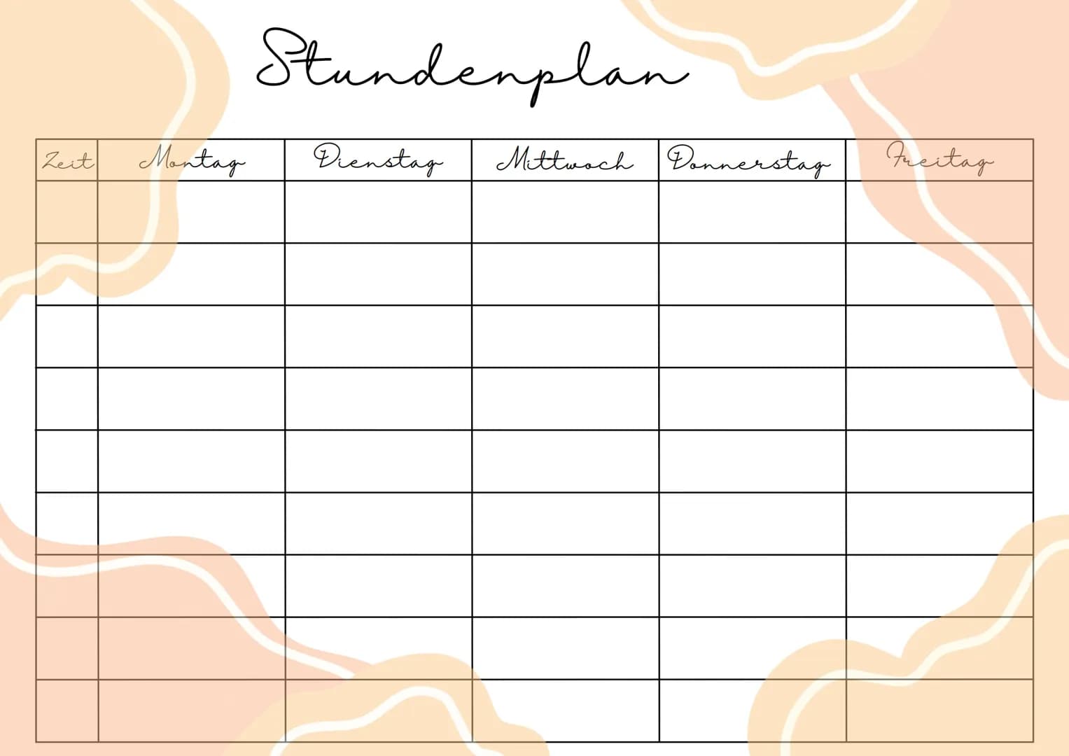 Zeit
Montag
Stundenplan
Dienstag
Mittwoch Donnerstag
Freitag Zeit
Montag
Stundenplan
Dienstag
Mittwoch Donnerstag
Fucitag Zeit
Montag
Stunde