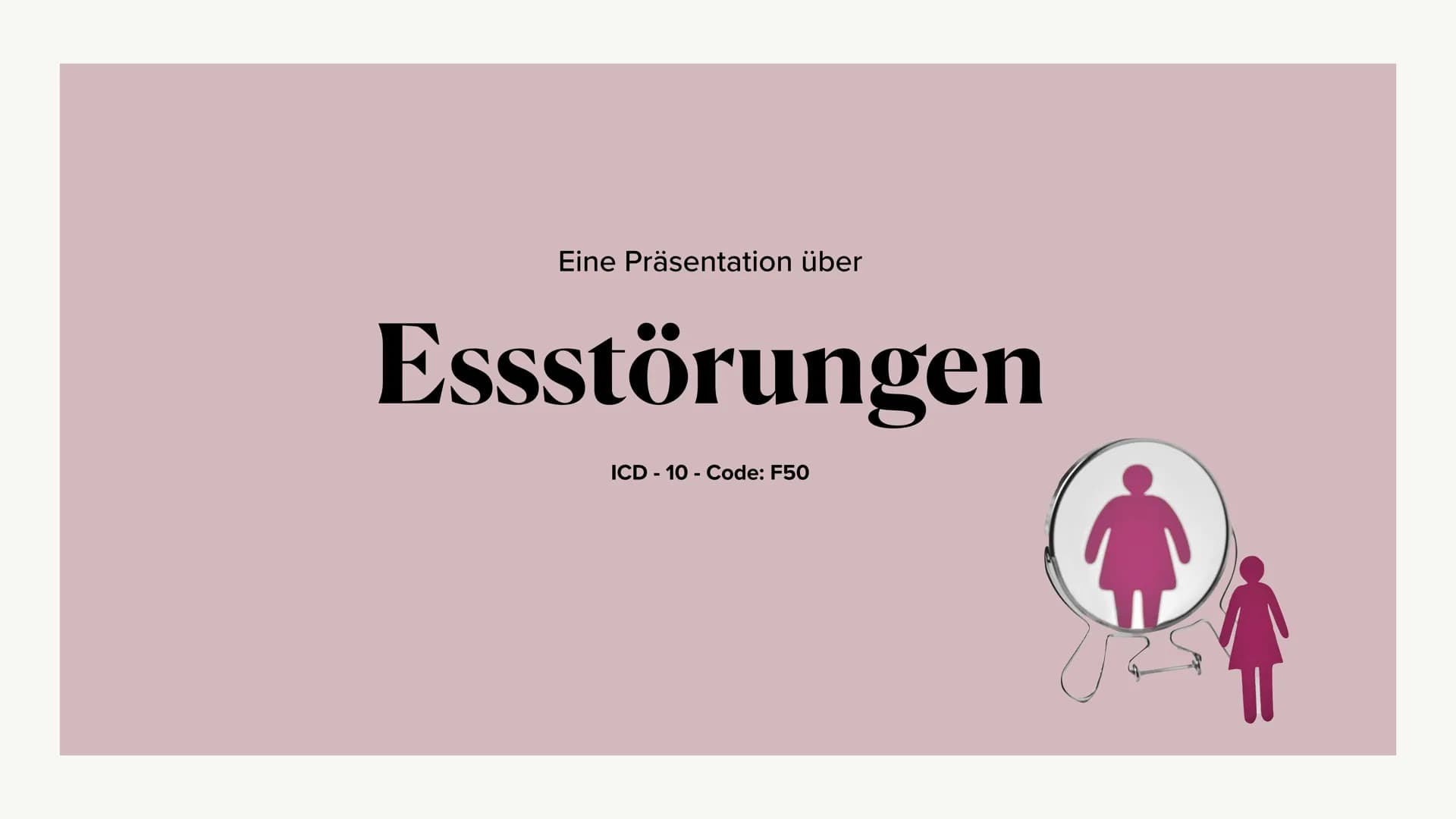 Eine Präsentation über
Essstörungen
ICD-10-Code: F50 1. Essstörung Begriffserklärung
2. Ätiologie
3. Symptome
4.
Interventionsmöglichkeiten
