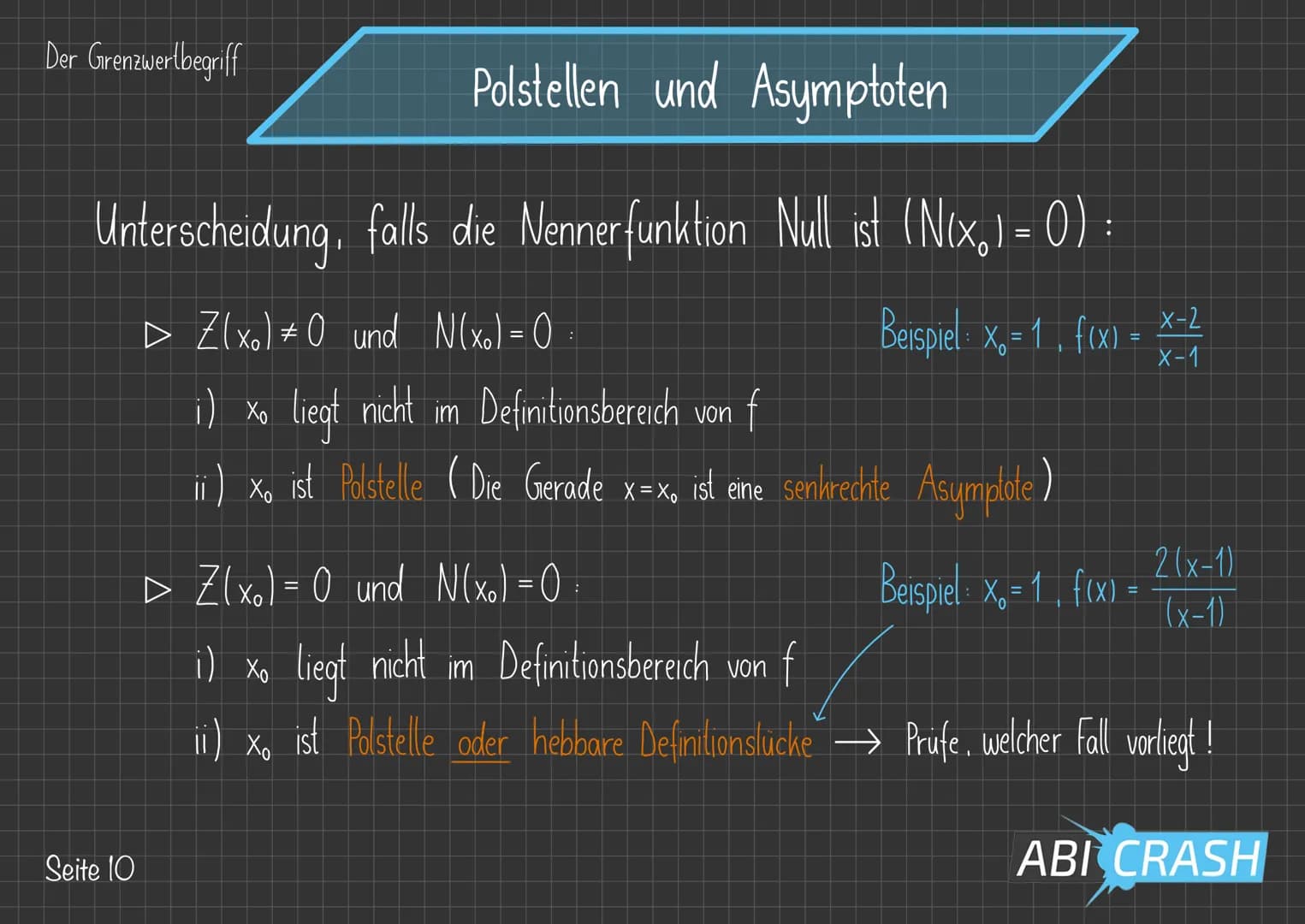 Der Grenzwertbegriff
Polstellen und Asymptoten
Bei gebrochenrationalen Funktionen, also Funktionen
der Bauart f(x) = amxm +
n
bn x² +
X+
+ A