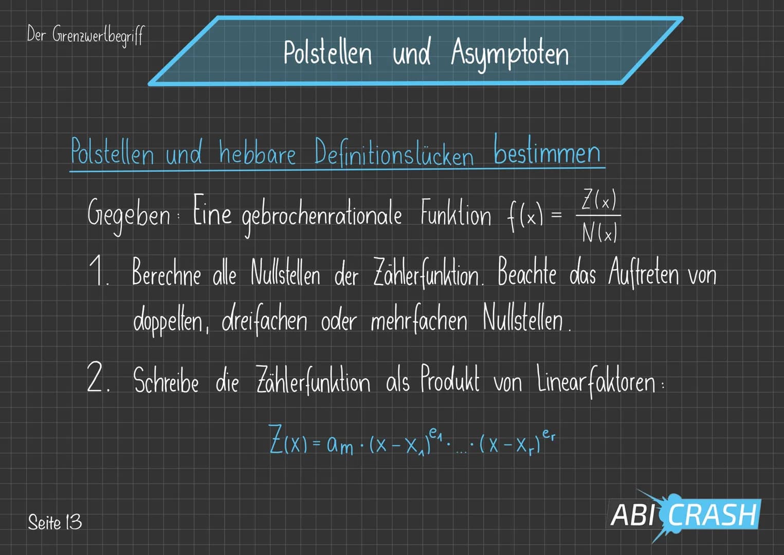 Der Grenzwertbegriff
Polstellen und Asymptoten
Bei gebrochenrationalen Funktionen, also Funktionen
der Bauart f(x) = amxm +
n
bn x² +
X+
+ A