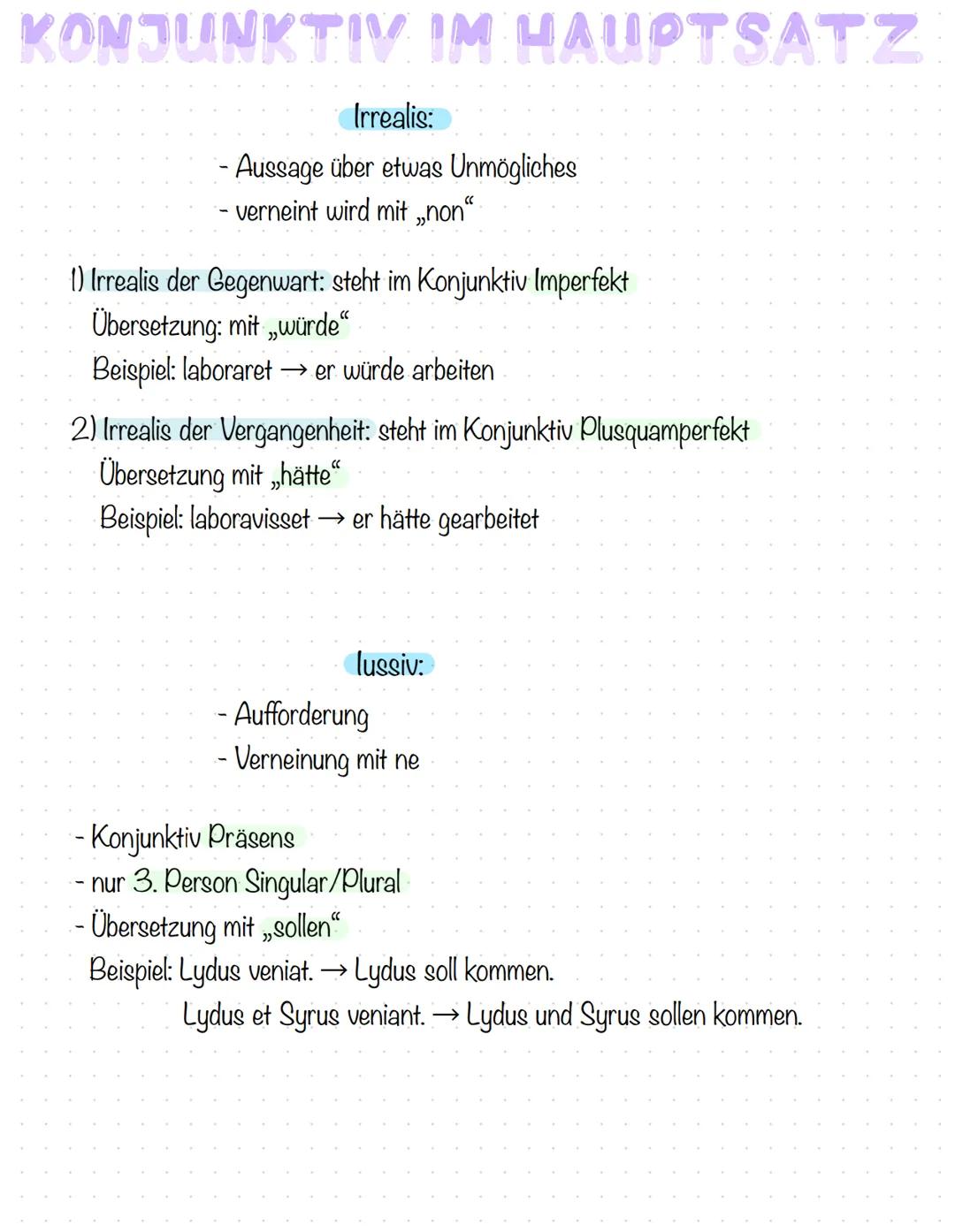 KONJUNKTIV IM HAUPTSATZ
Irrealis:
- Aussage über etwas Unmögliches
- verneint wird mit „non“
1) Irrealis der Gegenwart: steht im Konjunktiv 