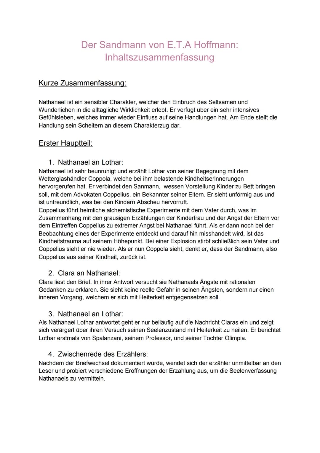 Der Sandmann von E.T.A Hoffmann:
Inhaltszusammenfassung
Kurze Zusammenfassung:
Nathanael ist ein sensibler Charakter, welcher den Einbruch d