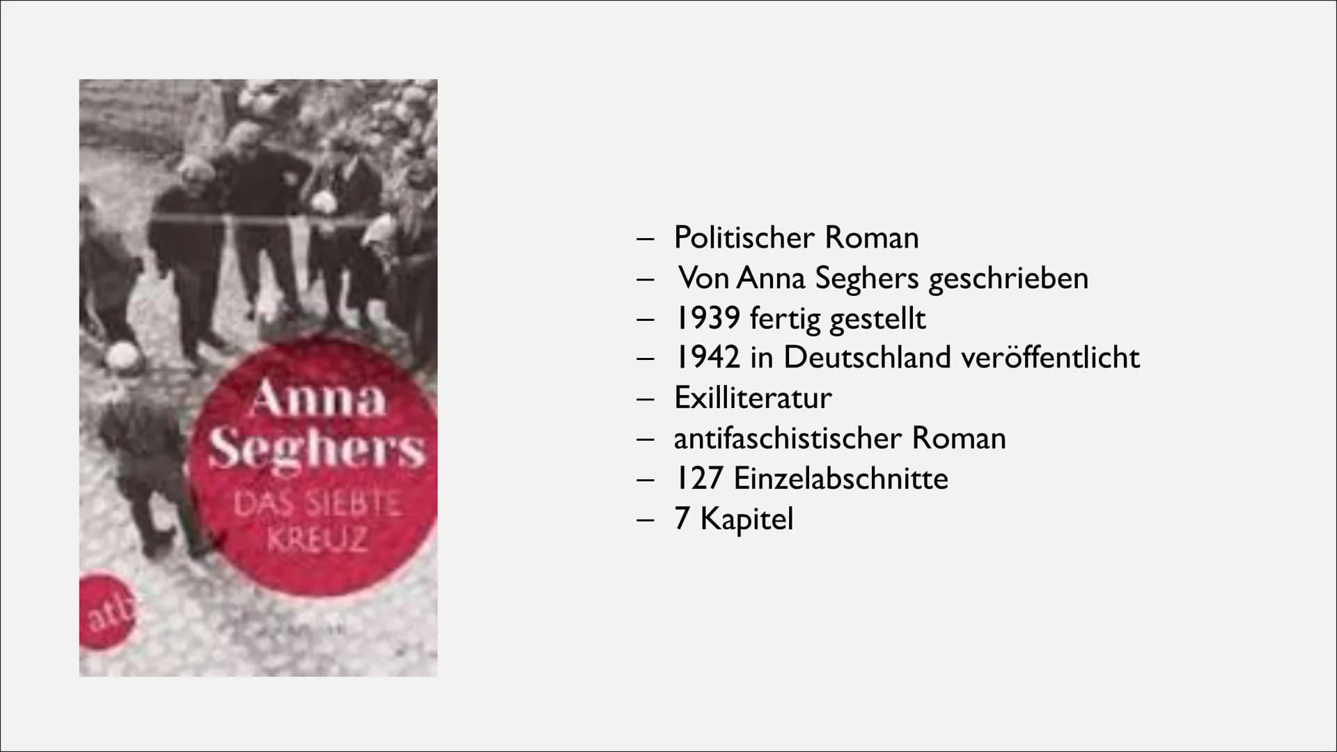 ANNA SEGHERS
"DAS SIEBTE KREUZ"
Amelie Knöckel ●
●
●
●
●
INFORMATIONEN ÜBER ANNA
Ihre Romane machten sie zu einer der angesehensten Autorinn