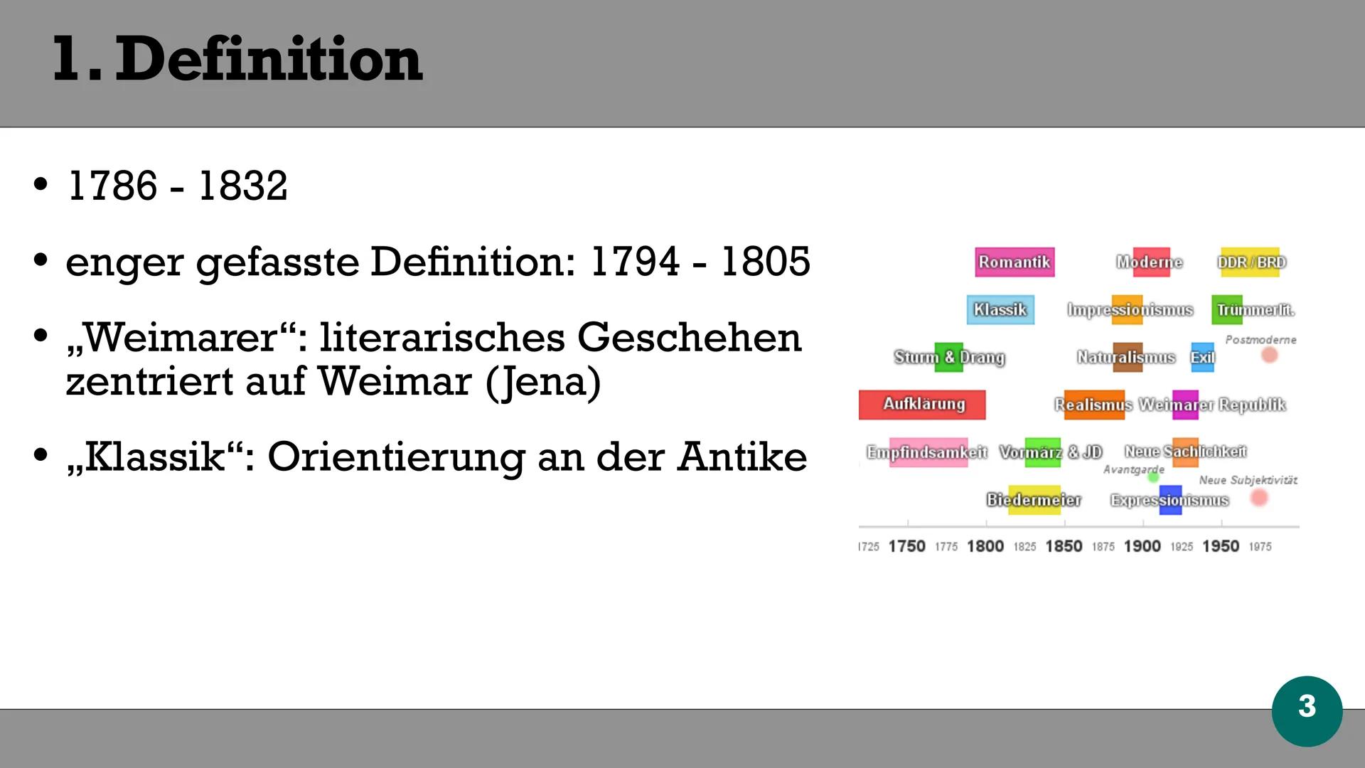 • 1786-1832 (enger gefasste Definition: 1794 - 1805)
. ,,Weimarer" : liter. Geschehen zentriert auf Weimar
• ,,Klassik": Orientierung an der