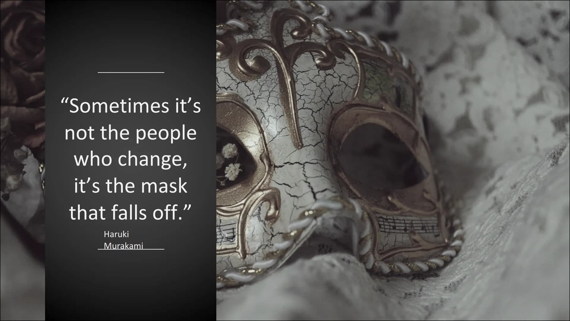 Scary Larry presentation
"Sometimes it's not the people who change, it's the mask that falls off."
I think in relation to my passage of Croo