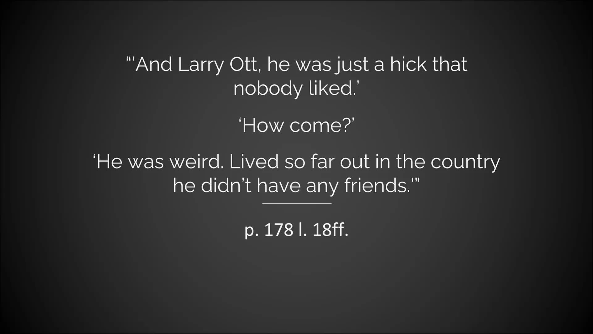 Scary Larry presentation
"Sometimes it's not the people who change, it's the mask that falls off."
I think in relation to my passage of Croo