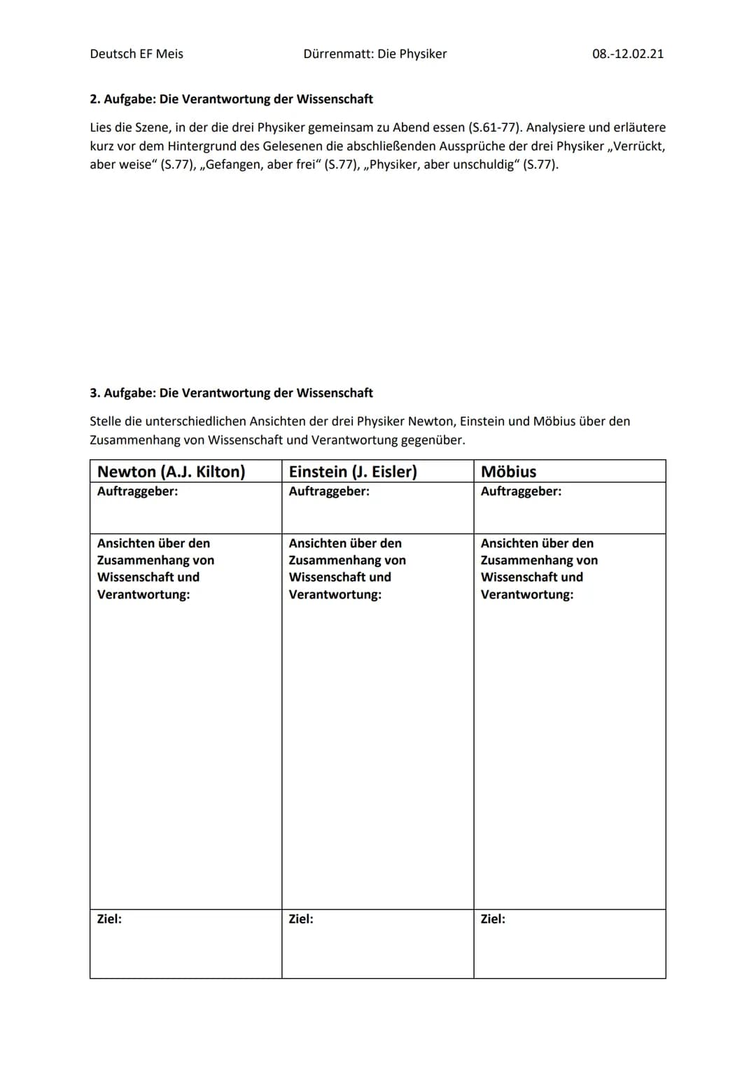 Deutsch EF Meis
Gemeinsamkeiten
Dürrenmatt: Die Physiker
1. Aufgabe: Die Aktanfänge im Vergleich
Vergleiche die Anfänge der beiden Akte (1. 