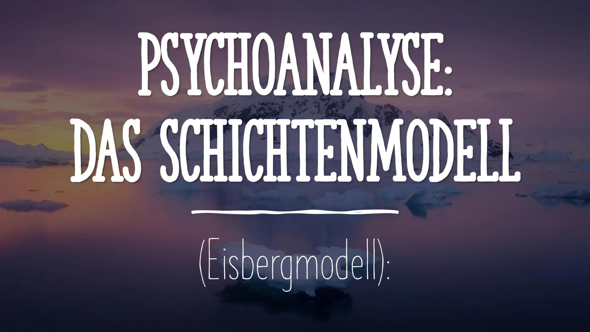 PSYCHOANALYSE:
DAS SCHICHTENMODELL
(Eisbergmodell): DAS EISBERGMODELL:
Das Eisbergmodell nach Sigmund
Freud beschreibt unsere
Persönlichkeit
