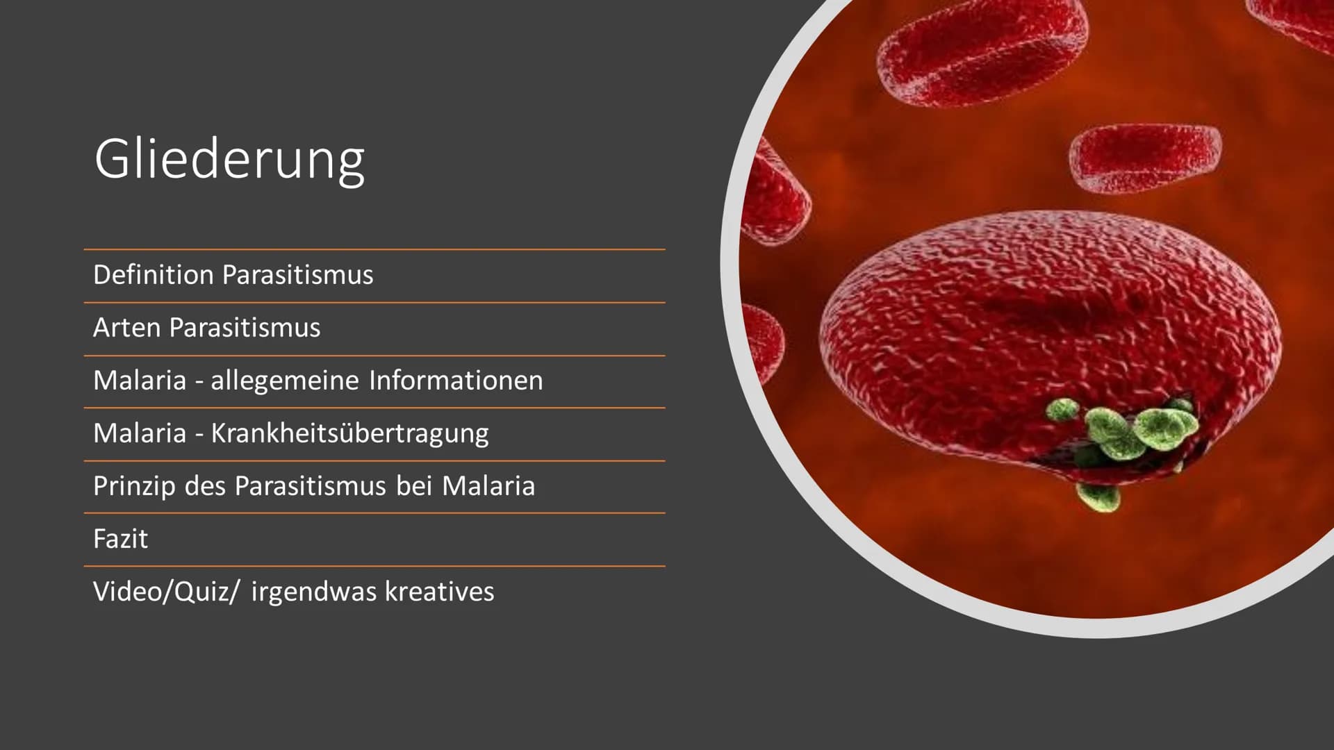 Parasitismus
am Beispiel
Malaria Gliederung
Definition Parasitismus
Arten Parasitismus
Malaria - allegemeine Informationen
Malaria - Krankhe